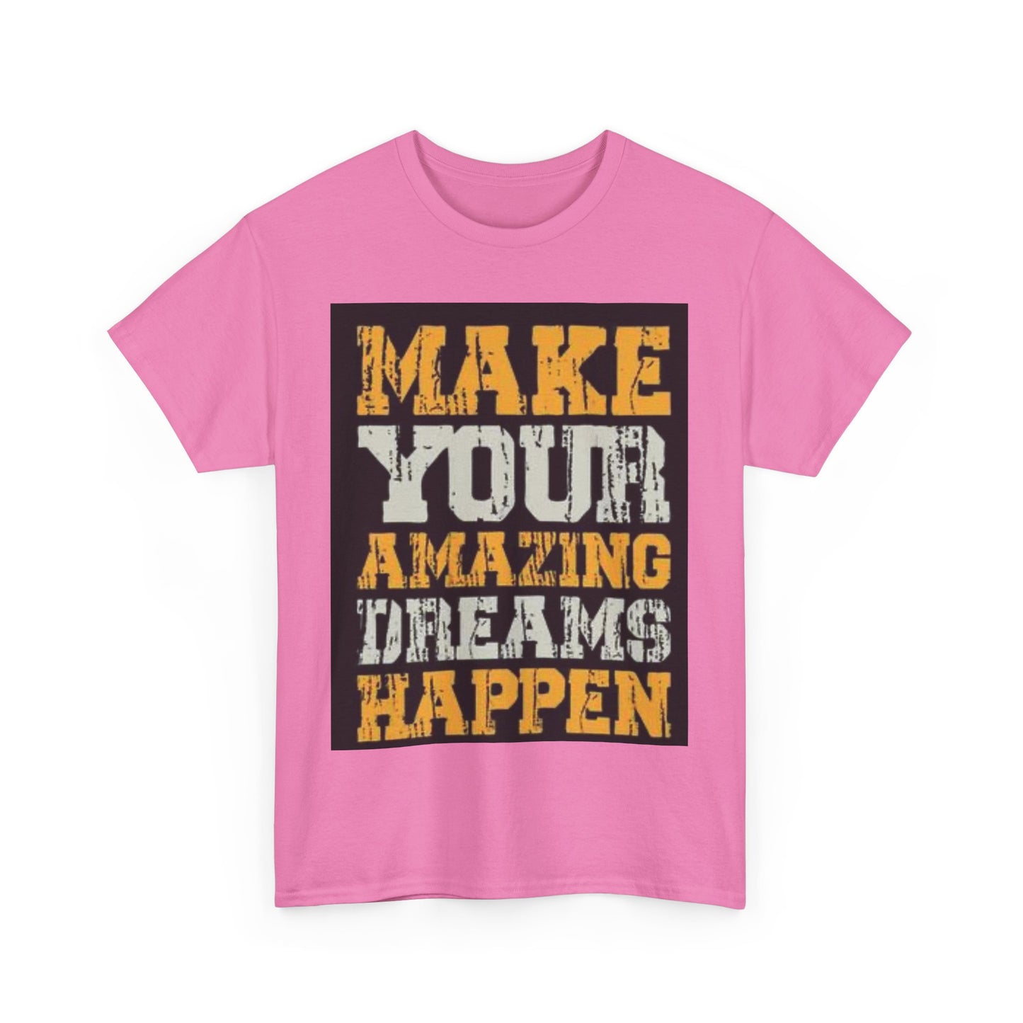 Motivational Unisex Heavy Cotton Tee - 'Make Your Amazing Dreams Happen'