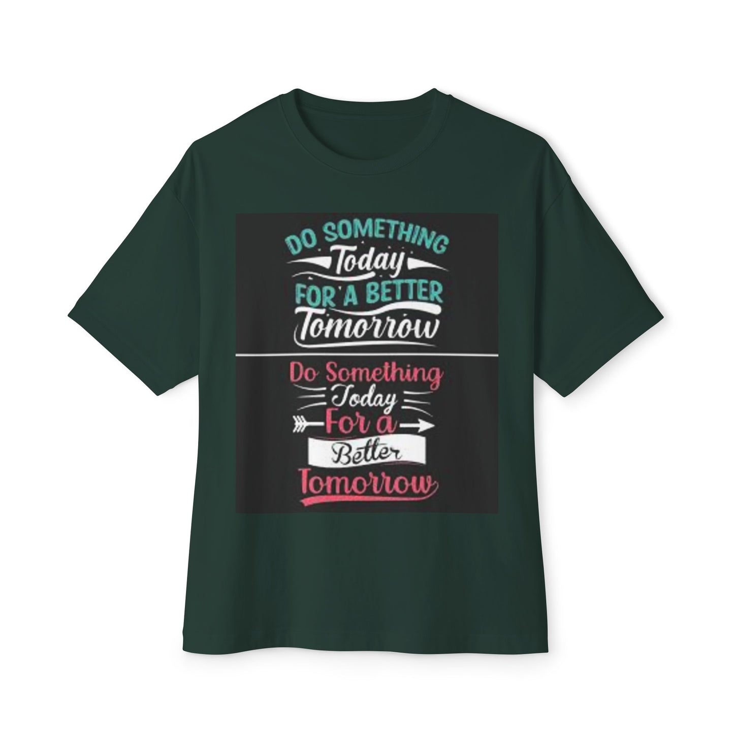 Inspirational Oversized Boxy Tee - "Do Something Today for a Better Tomorrow"