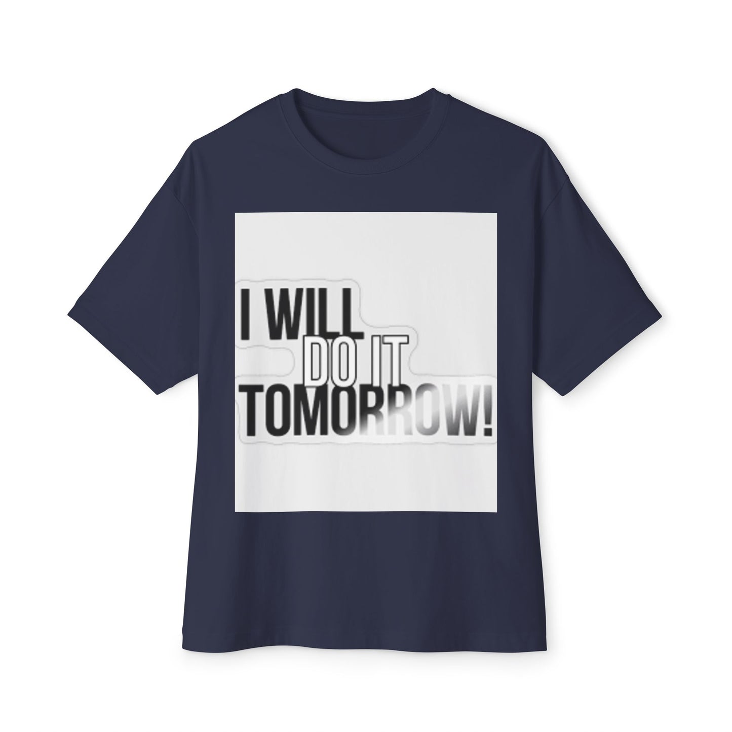 Casual Oversized Tee - "I Will Do It Tomorrow!"