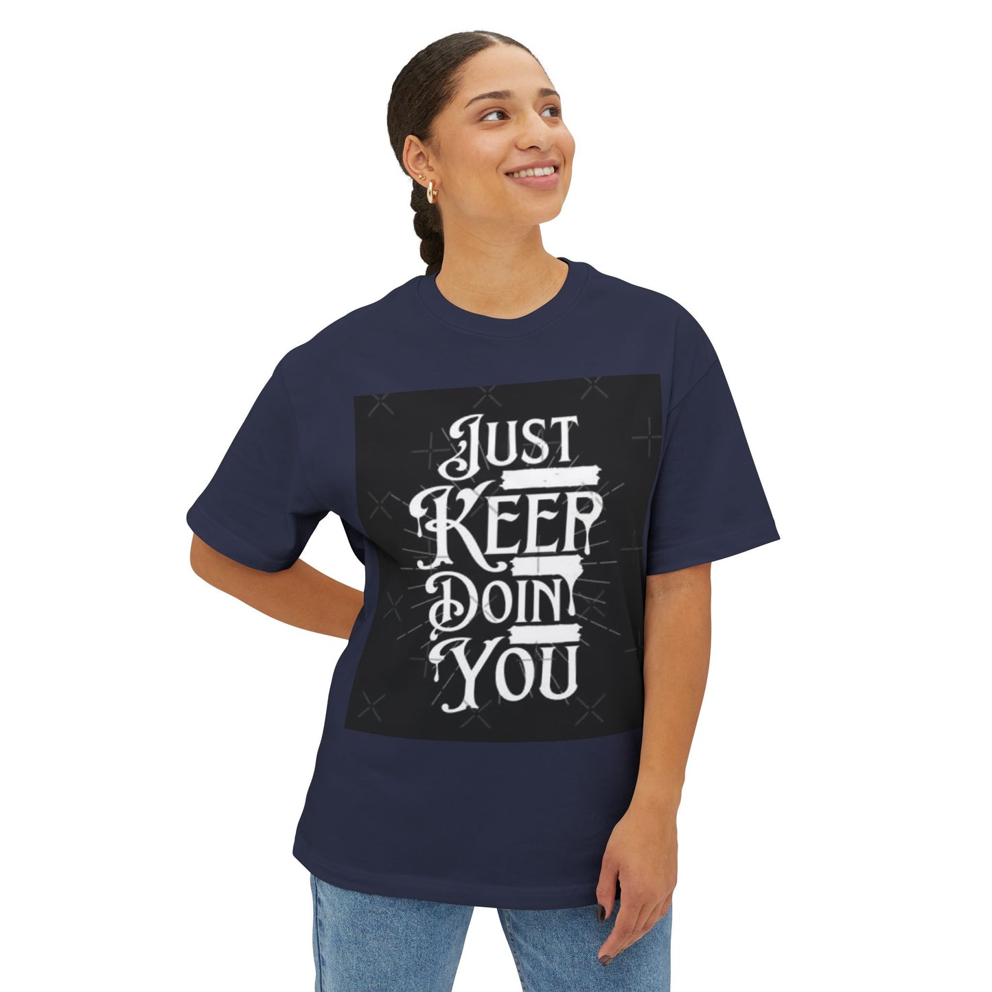 Unisex Oversized Boxy Tee - Just Keep Doin' You Motivational Shirt