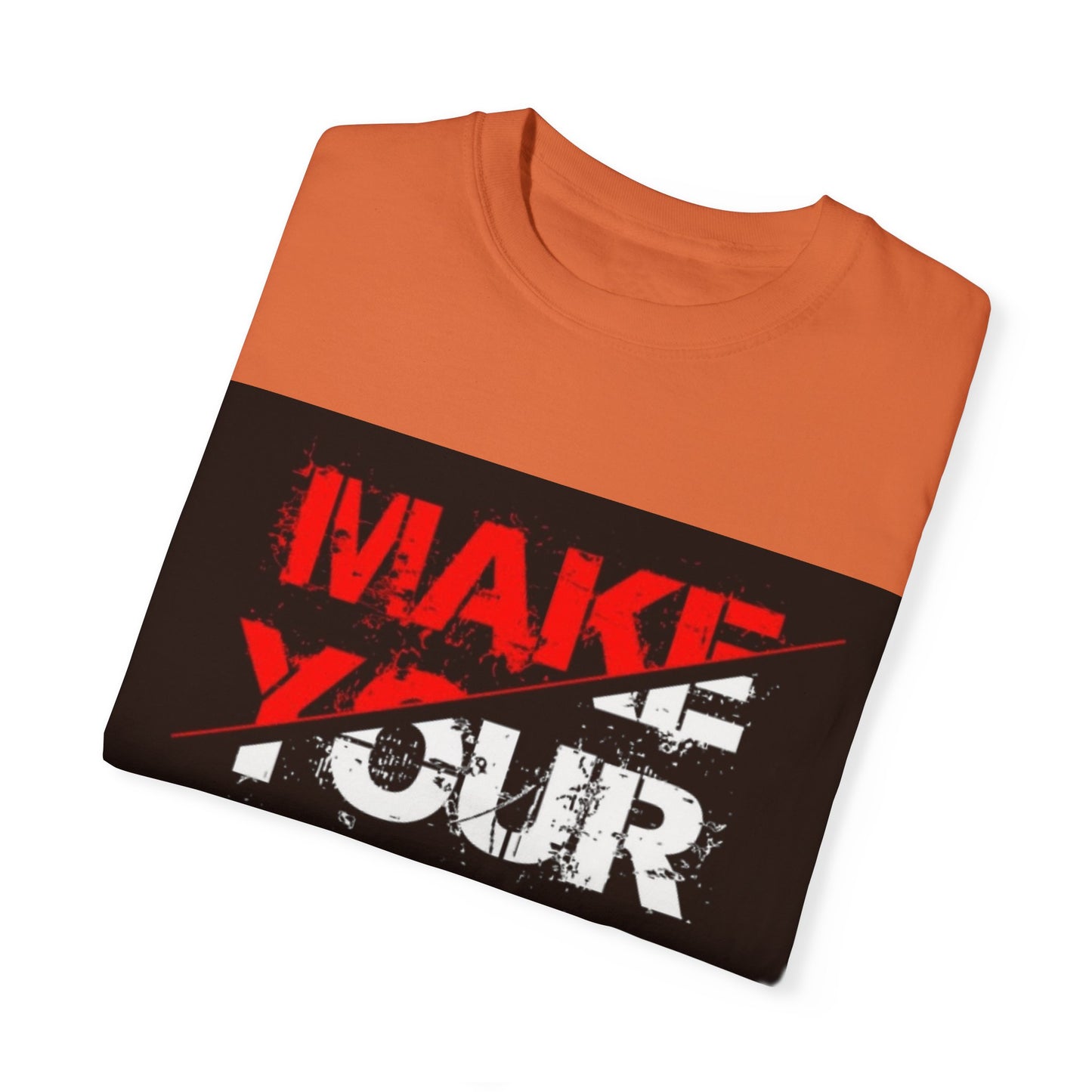 Motivational Unisex Garment-Dyed T-Shirt - "Make Your Dream Happen"