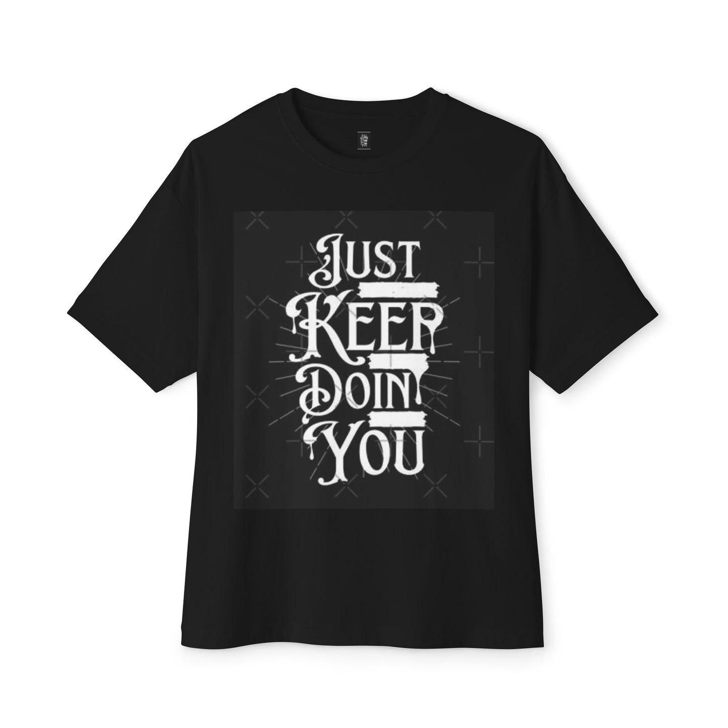 Unisex Oversized Boxy Tee - Just Keep Doin' You Motivational Shirt