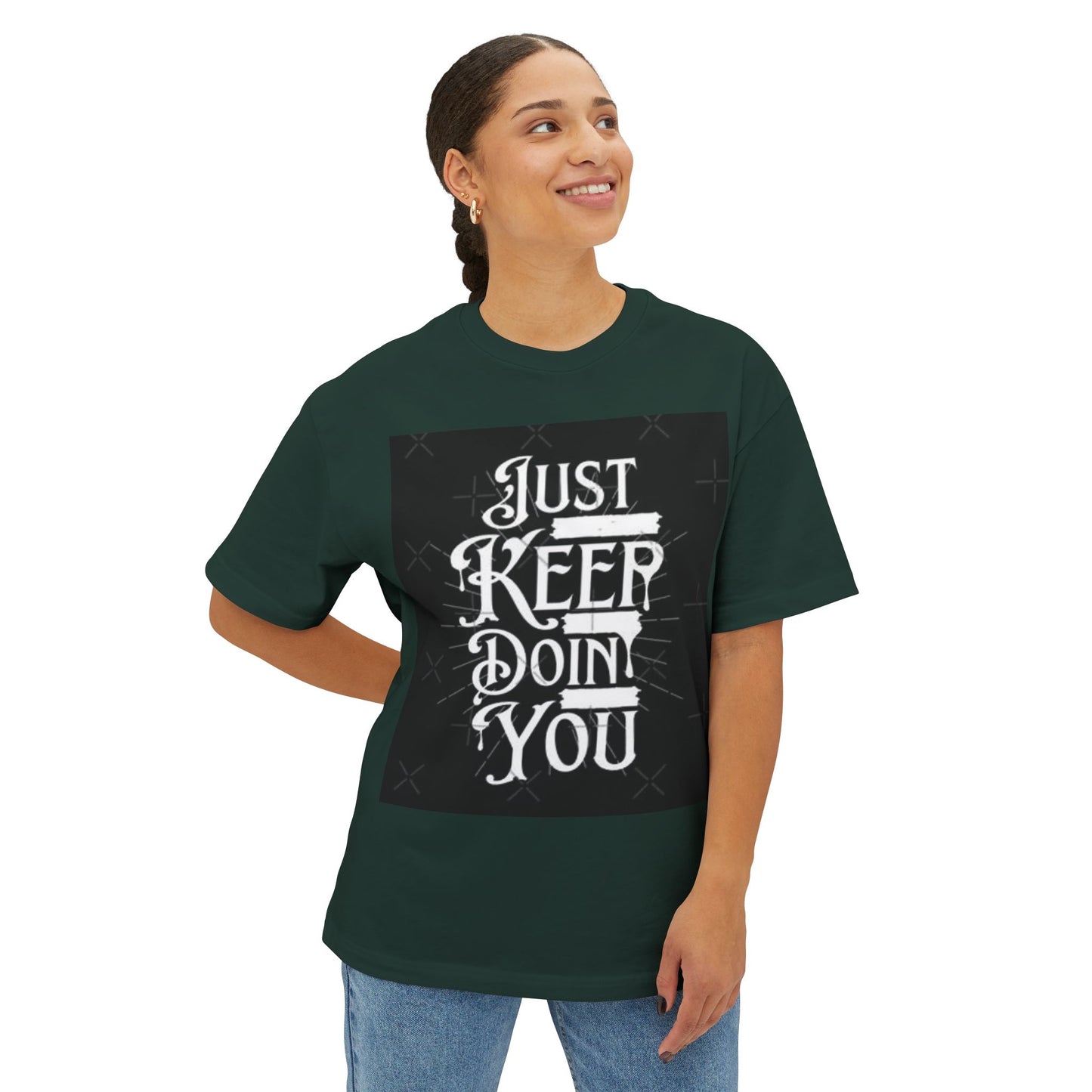 Unisex Oversized Boxy Tee - Just Keep Doin' You Motivational Shirt