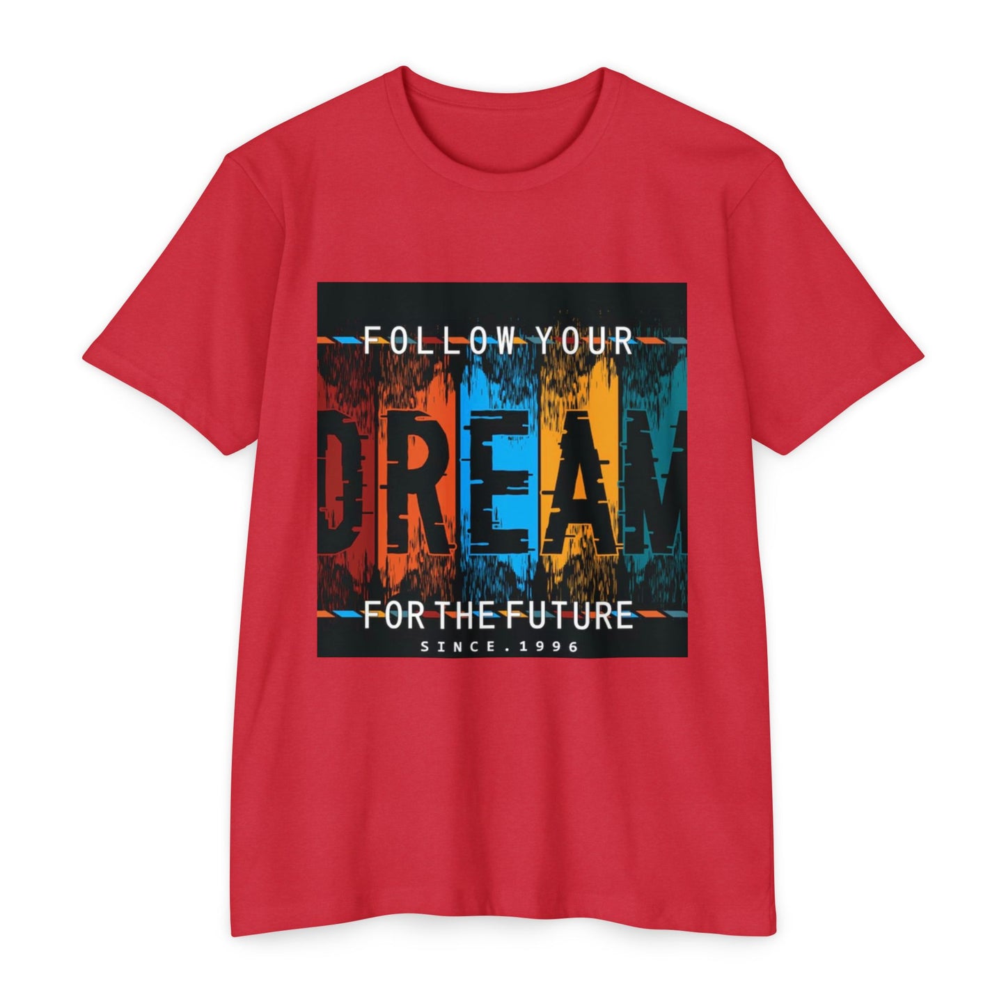Follow Your Dream Unisex CVC Jersey T-shirt - Inspirational Graphic Tee