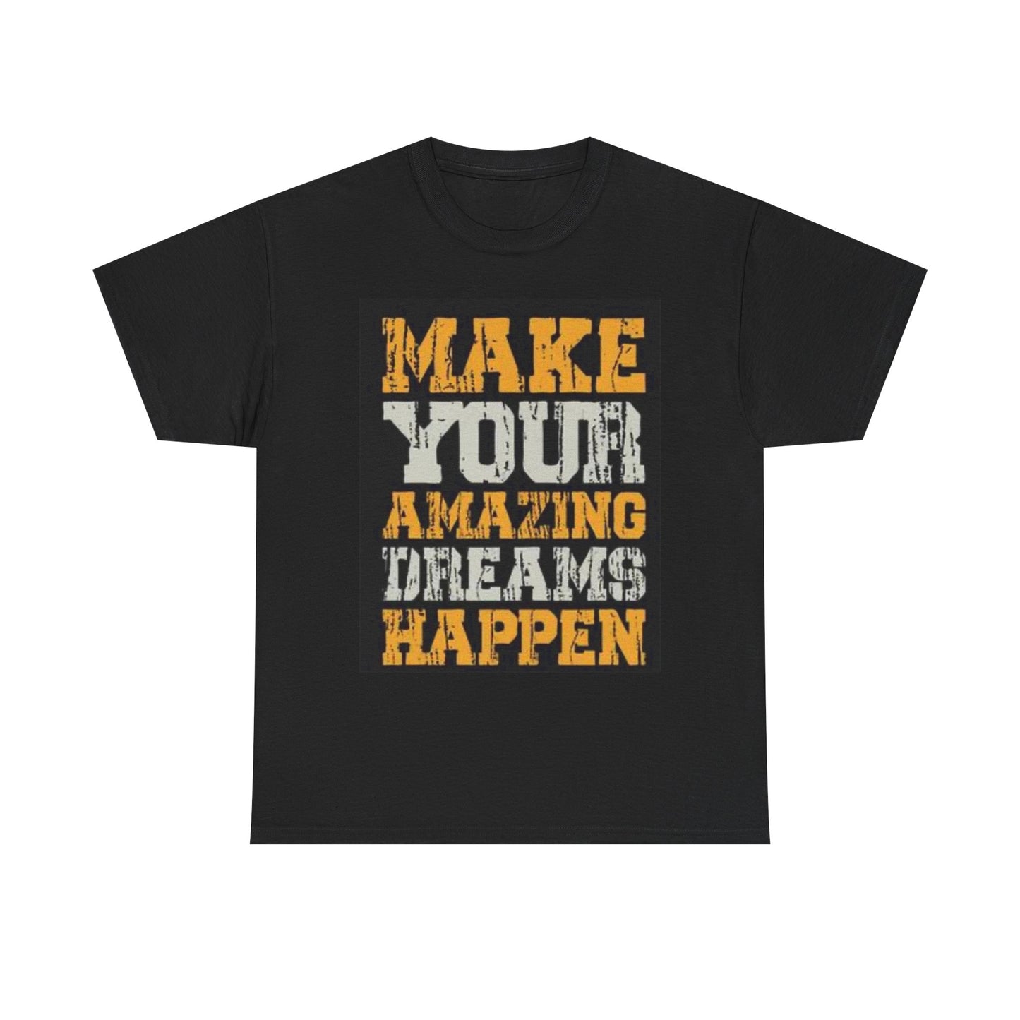 Motivational Unisex Heavy Cotton Tee - 'Make Your Amazing Dreams Happen'
