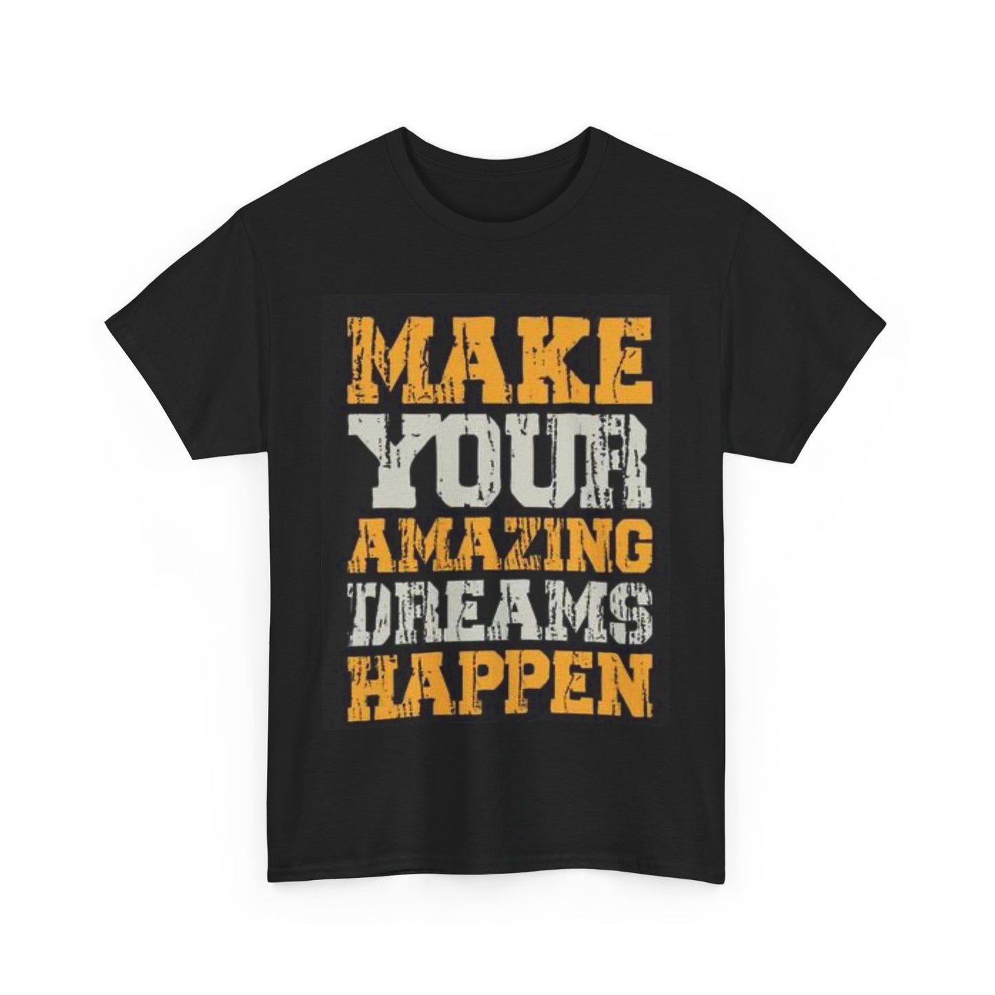Motivational Unisex Heavy Cotton Tee - 'Make Your Amazing Dreams Happen'