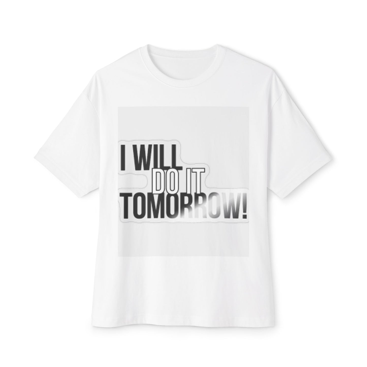 Casual Oversized Tee - "I Will Do It Tomorrow!"