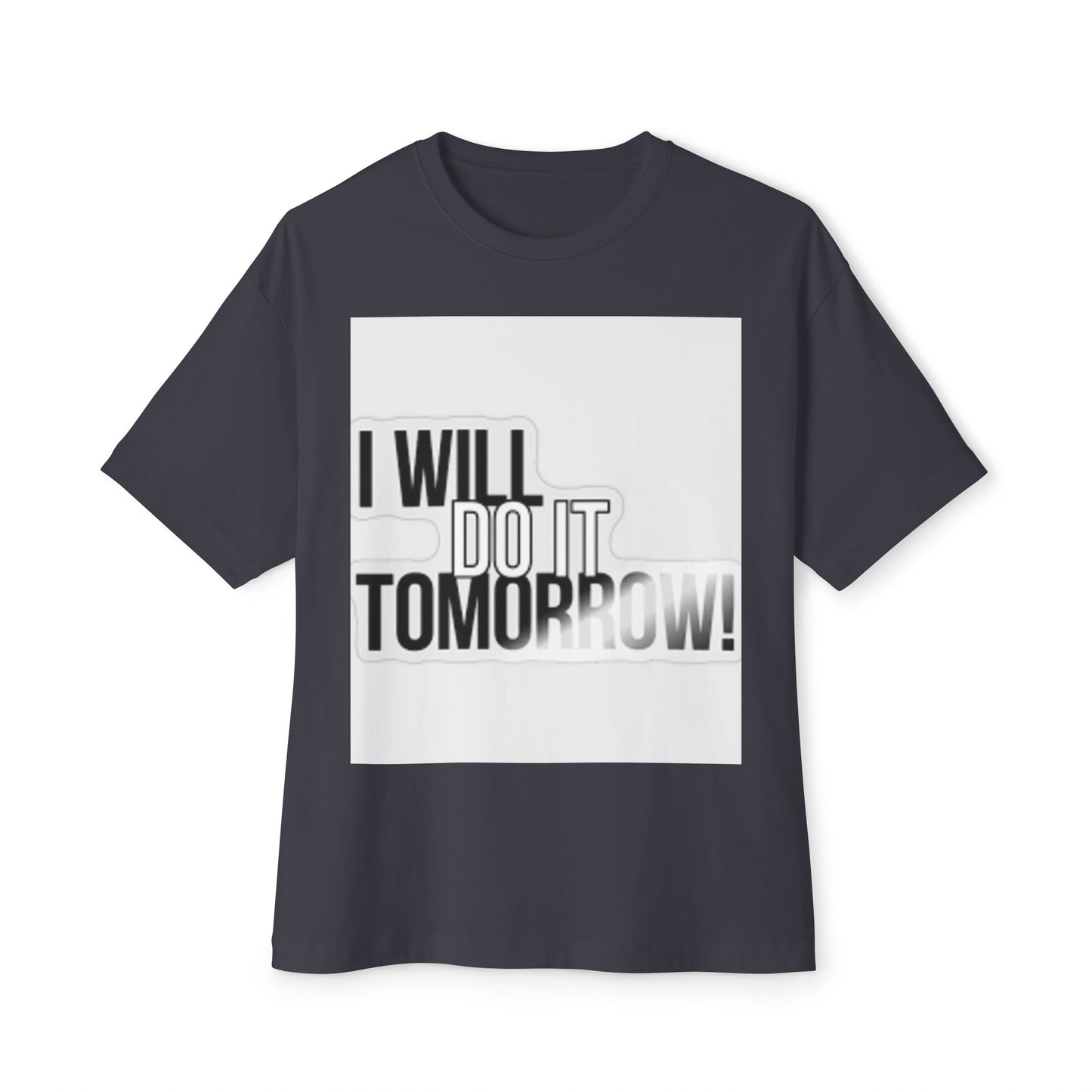 Casual Oversized Tee - "I Will Do It Tomorrow!"