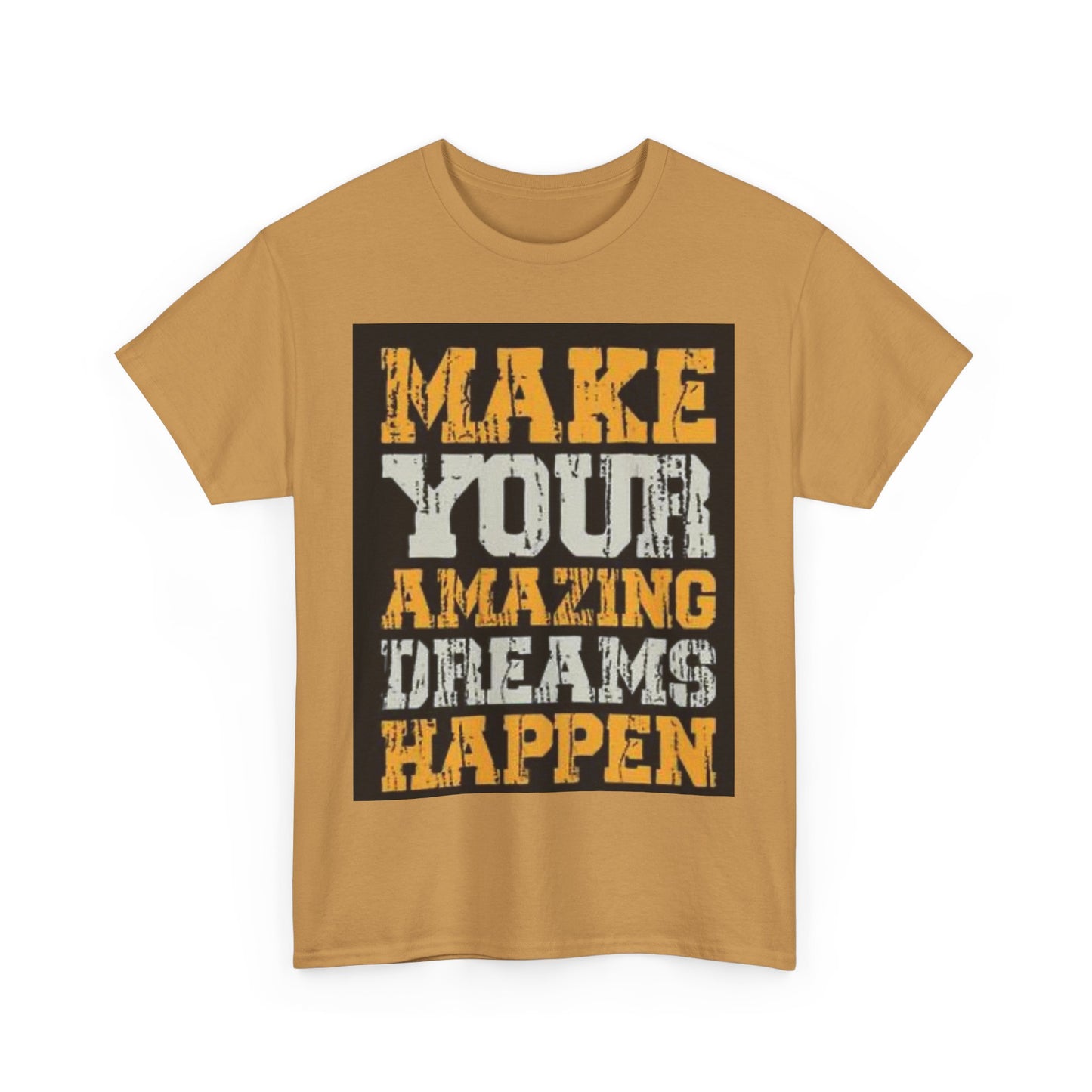 Motivational Unisex Heavy Cotton Tee - 'Make Your Amazing Dreams Happen'