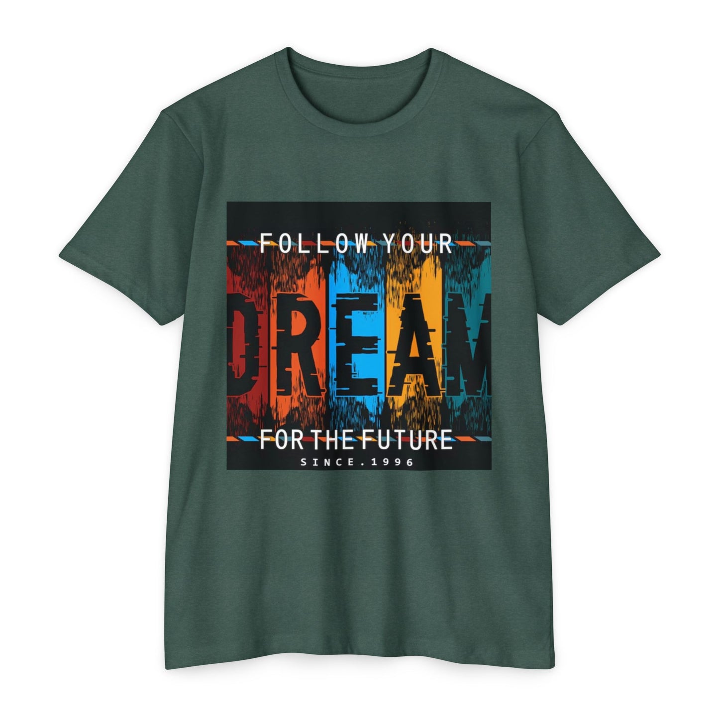 Follow Your Dream Unisex CVC Jersey T-shirt - Inspirational Graphic Tee