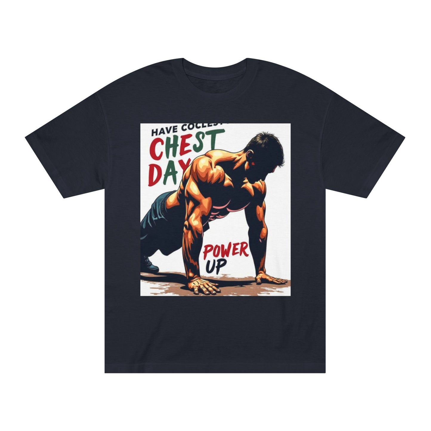 Motivational Chest Day Unisex Classic Tee - Power Up Workout Shirt
