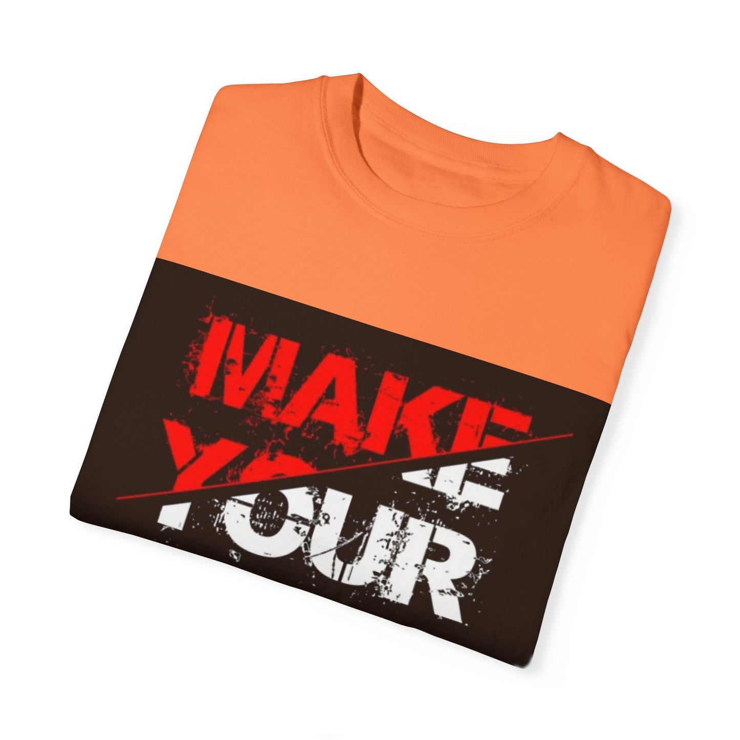 Motivational Unisex Garment-Dyed T-Shirt - "Make Your Dream Happen"
