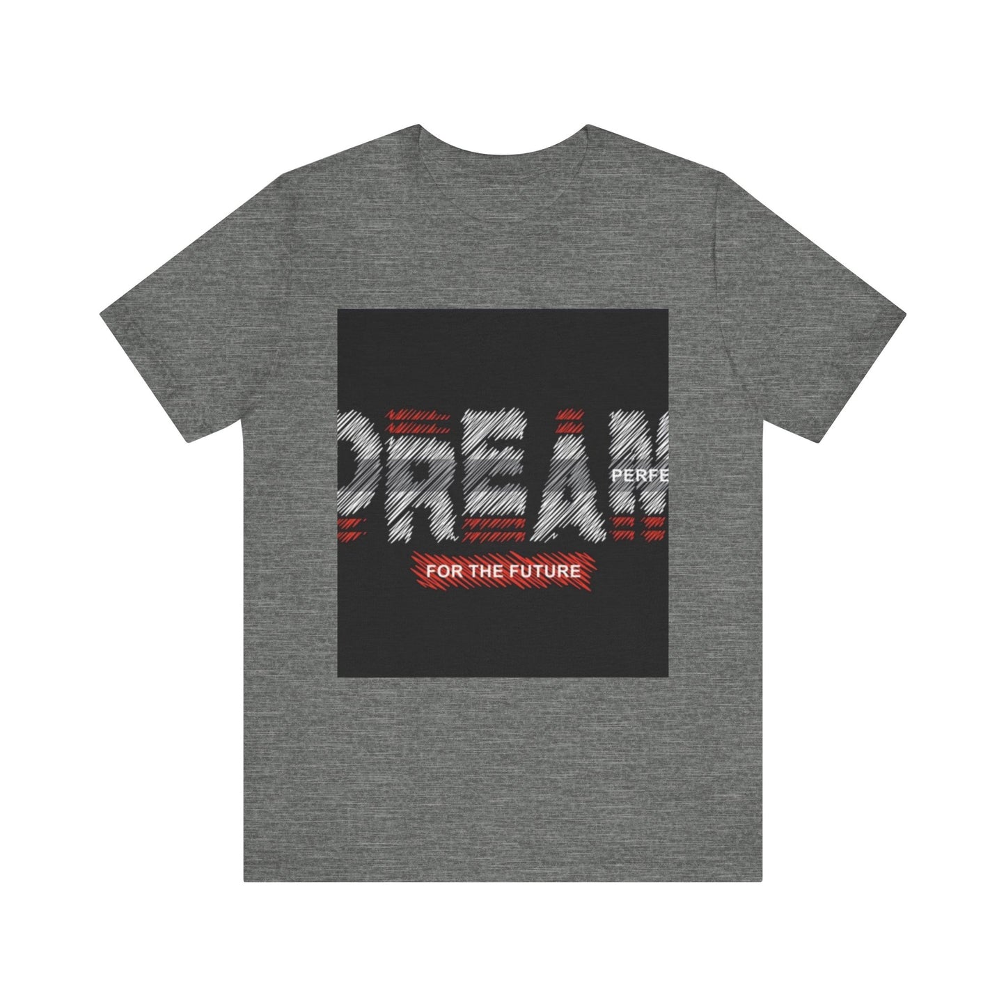 Inspirational Unisex Tee - 'Dream Perfect for the Future' Design