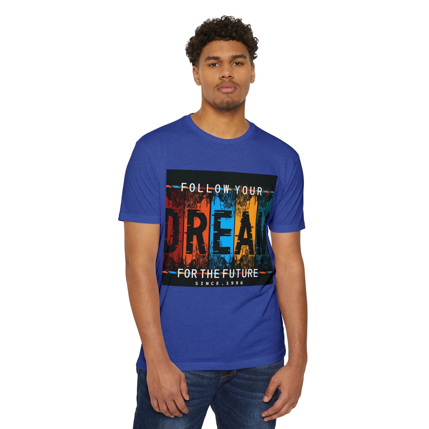 Follow Your Dream Unisex CVC Jersey T-shirt - Inspirational Graphic Tee