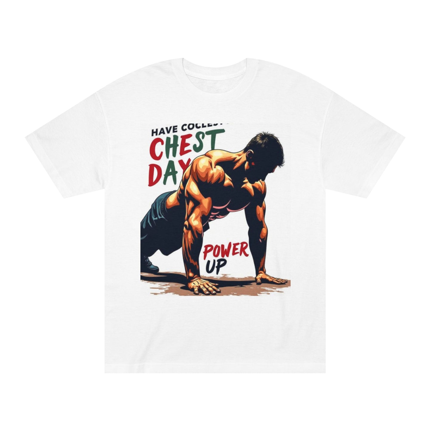 Motivational Chest Day Unisex Classic Tee - Power Up Workout Shirt