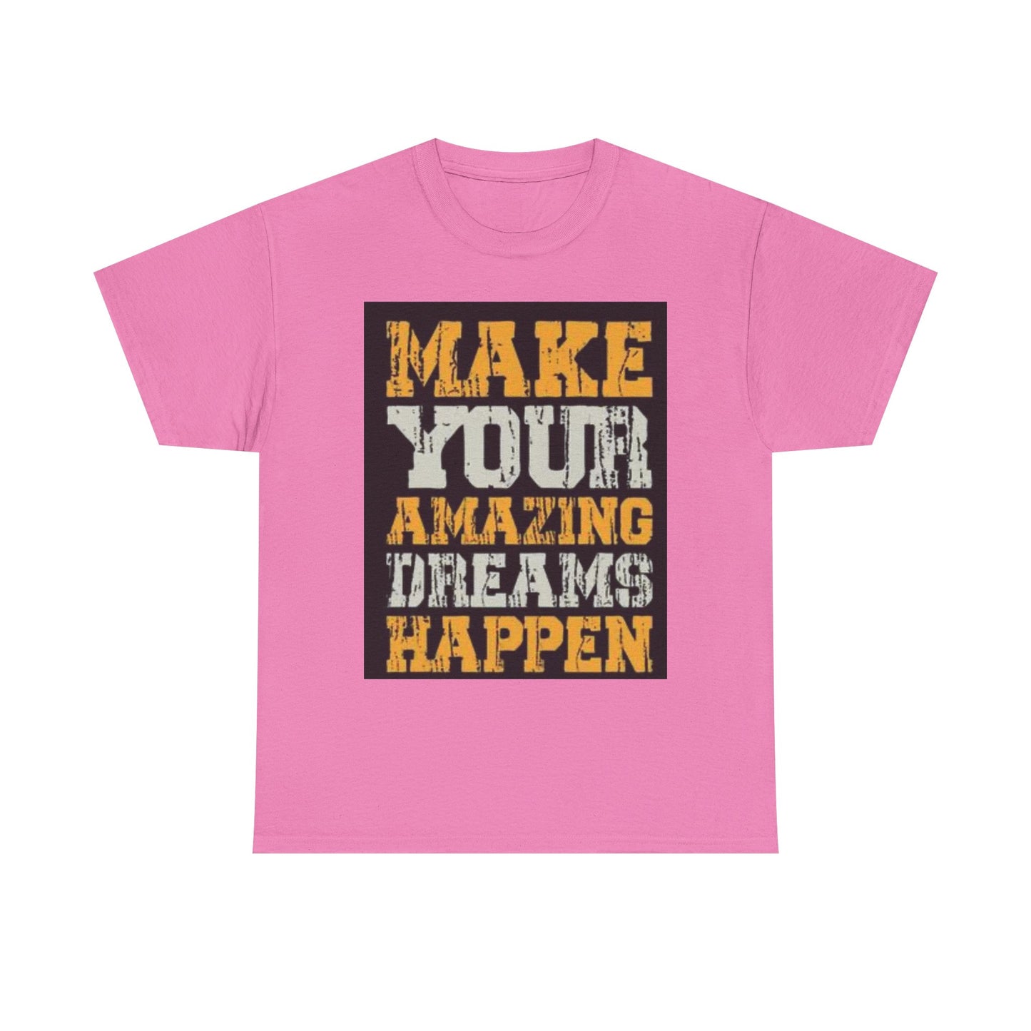 Motivational Unisex Heavy Cotton Tee - 'Make Your Amazing Dreams Happen'
