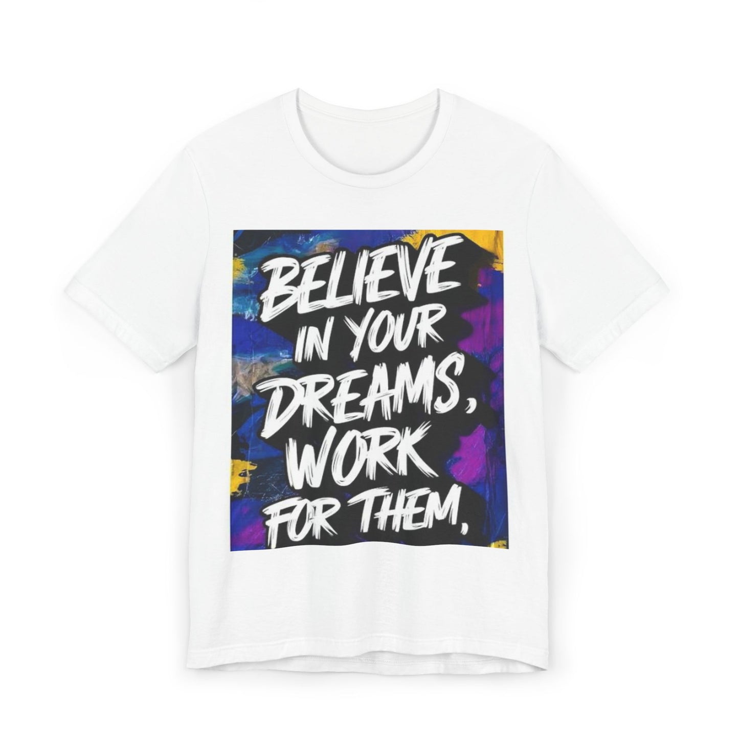 Motivational Unisex Jersey T-Shirt - 'Believe in Your Dreams' Design