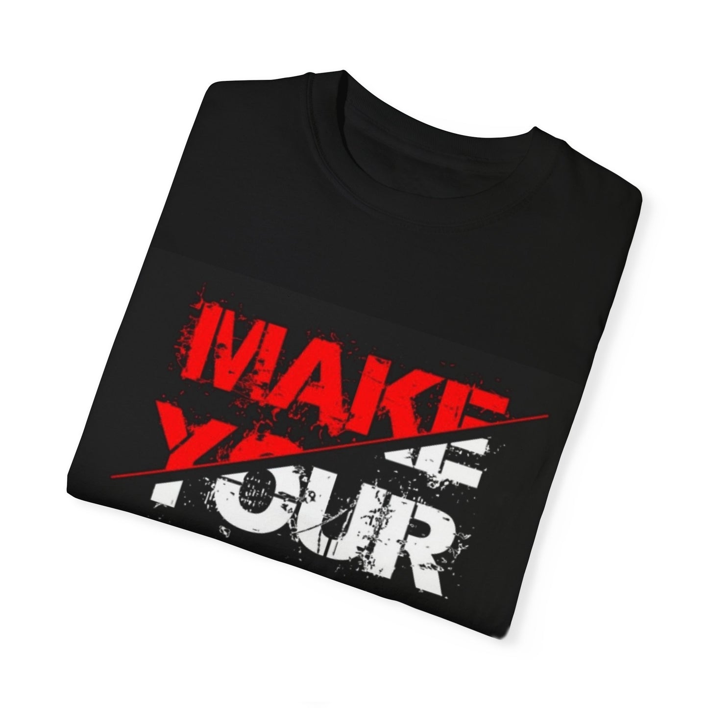 Motivational Unisex Garment-Dyed T-Shirt - "Make Your Dream Happen"