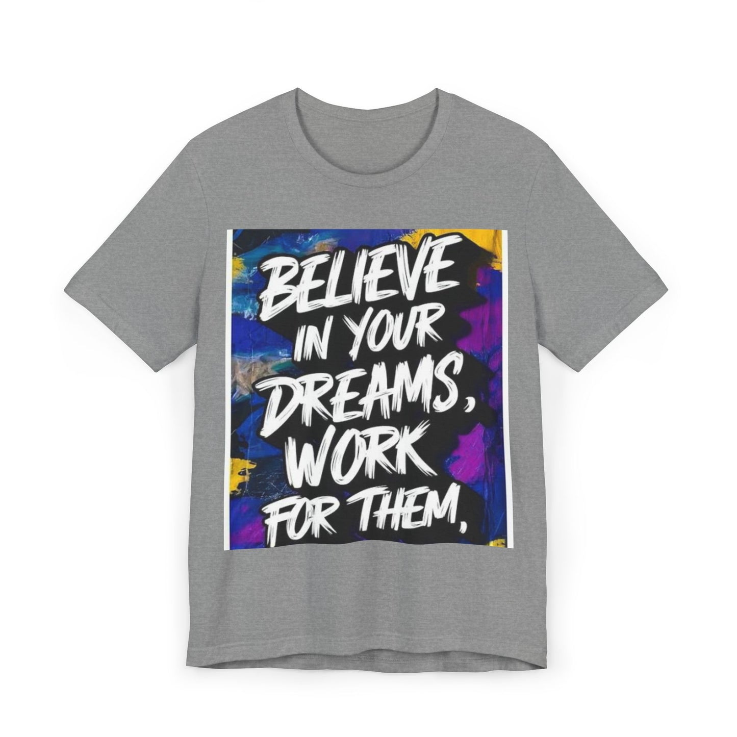 Motivational Unisex Jersey T-Shirt - 'Believe in Your Dreams' Design