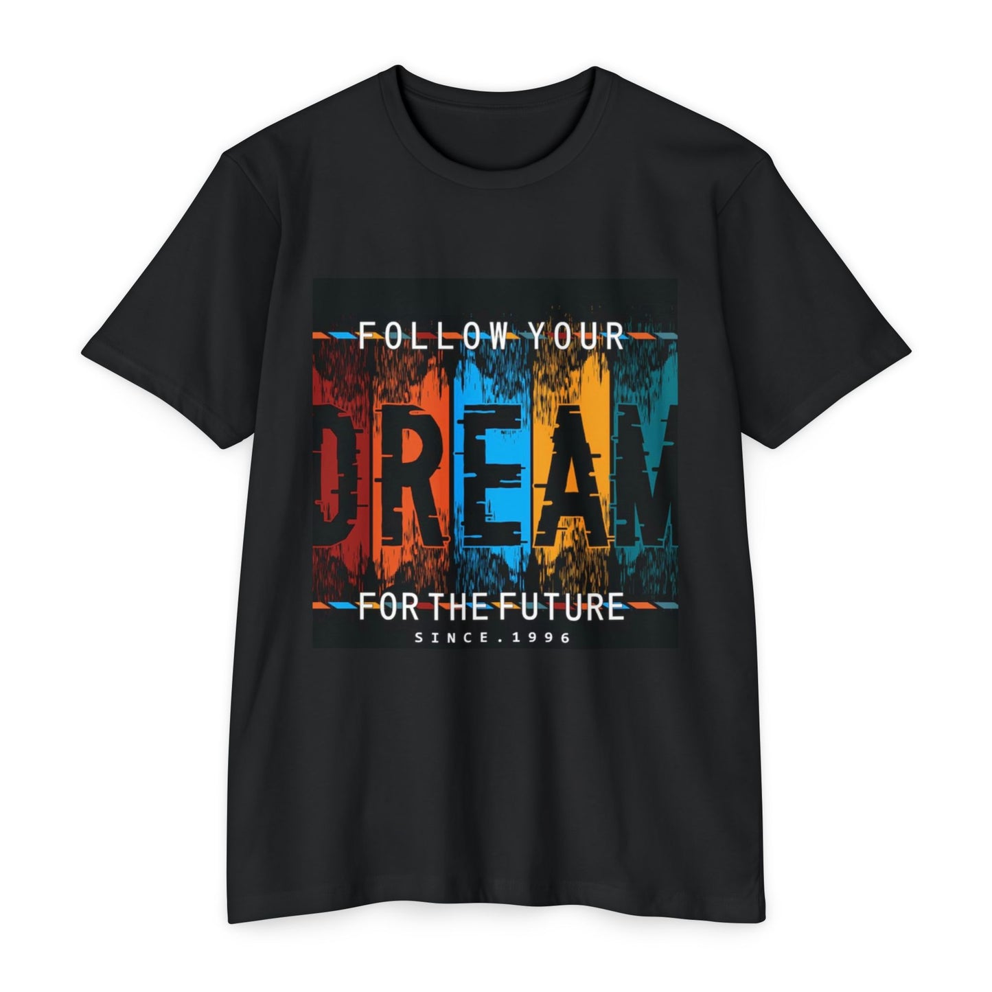 Follow Your Dream Unisex CVC Jersey T-shirt - Inspirational Graphic Tee