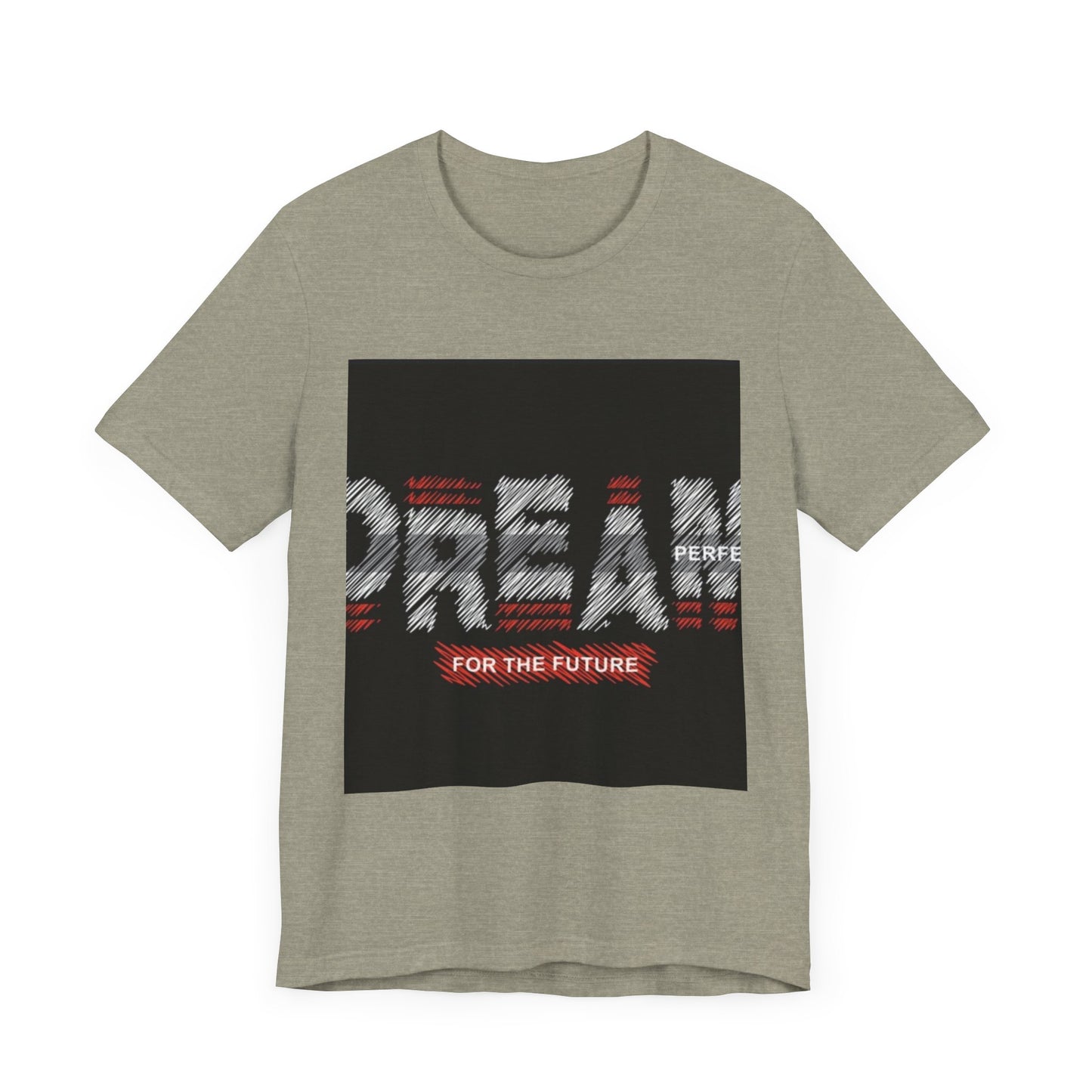 Inspirational Unisex Tee - 'Dream Perfect for the Future' Design