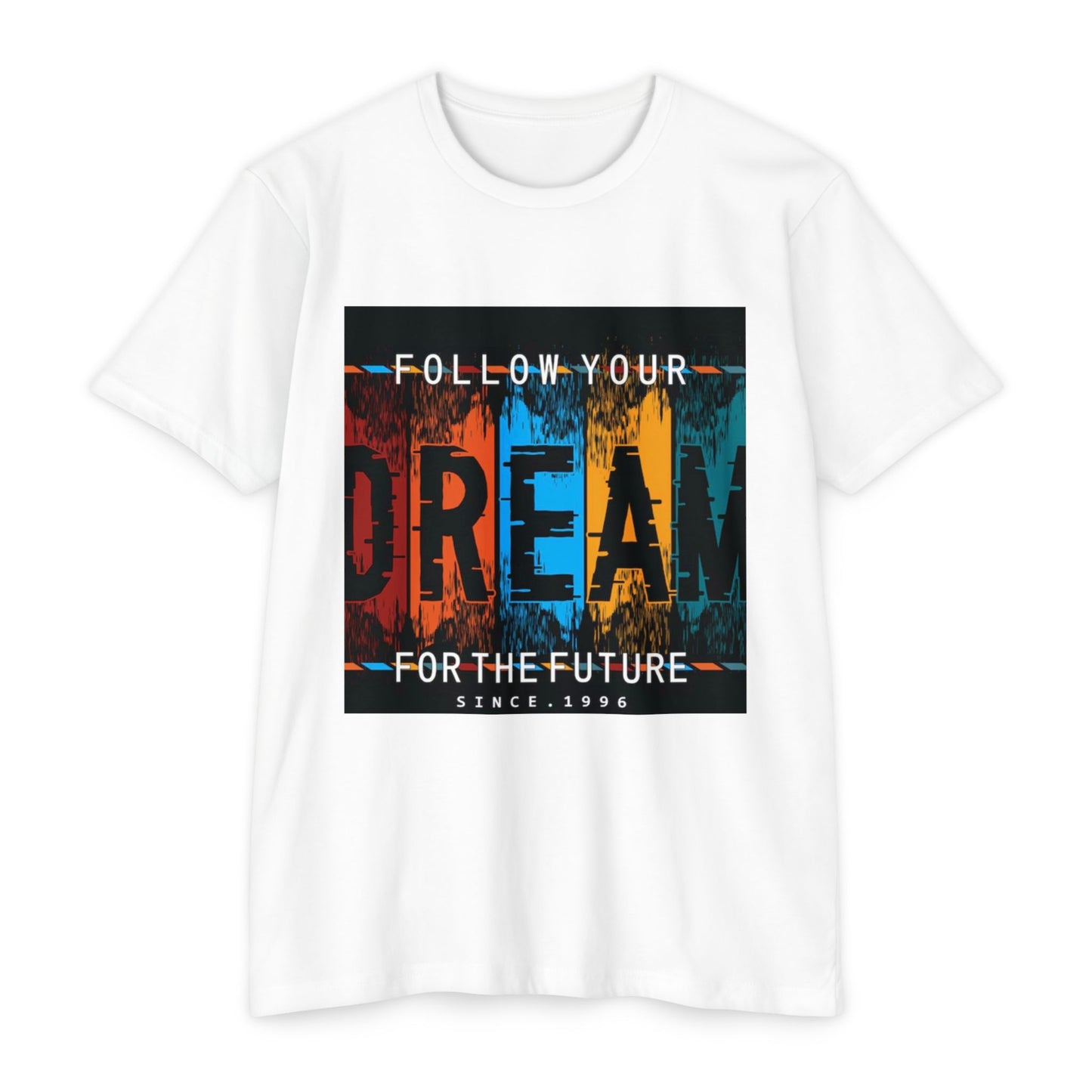 Follow Your Dream Unisex CVC Jersey T-shirt - Inspirational Graphic Tee