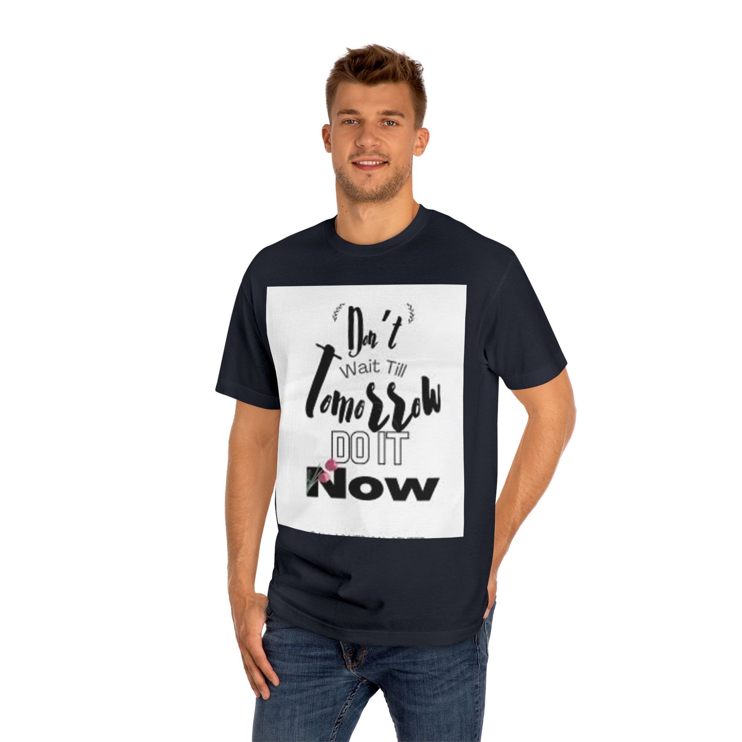 Motivational Unisex Classic Tee - "Start Now, Not Tomorrow"