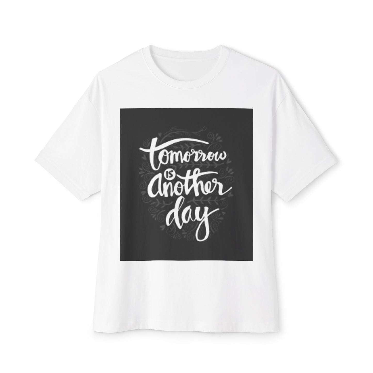 Inspirational Oversized Tee - 'Tomorrow is Another Day'