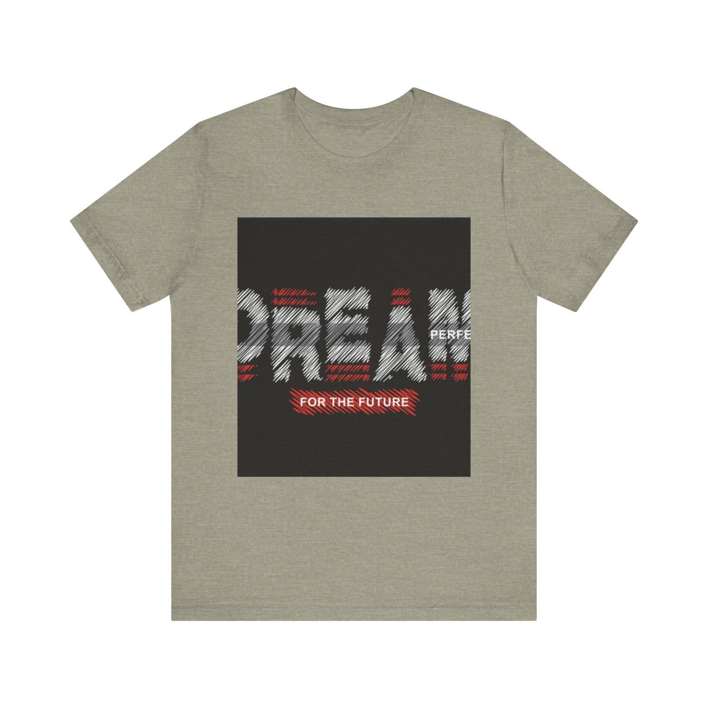 Inspirational Unisex Tee - 'Dream Perfect for the Future' Design