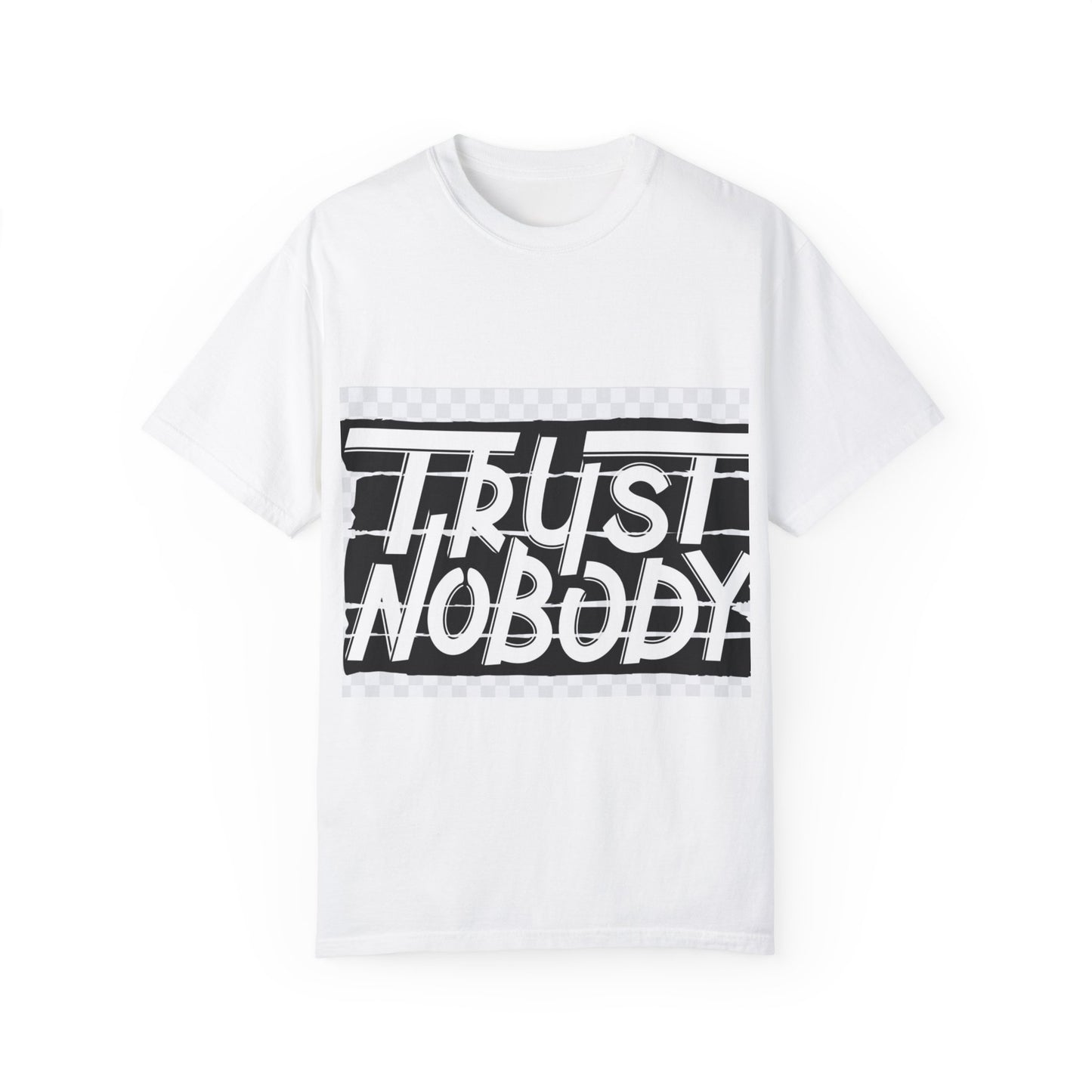 Trust Nobody Unisex Garment-Dyed T-Shirt