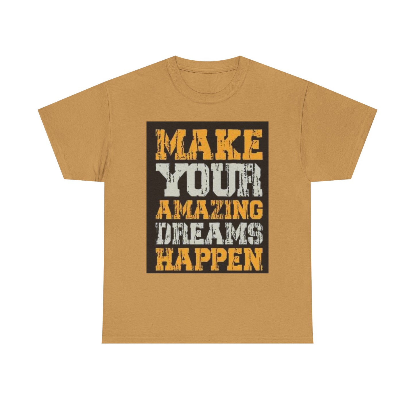 Motivational Unisex Heavy Cotton Tee - 'Make Your Amazing Dreams Happen'
