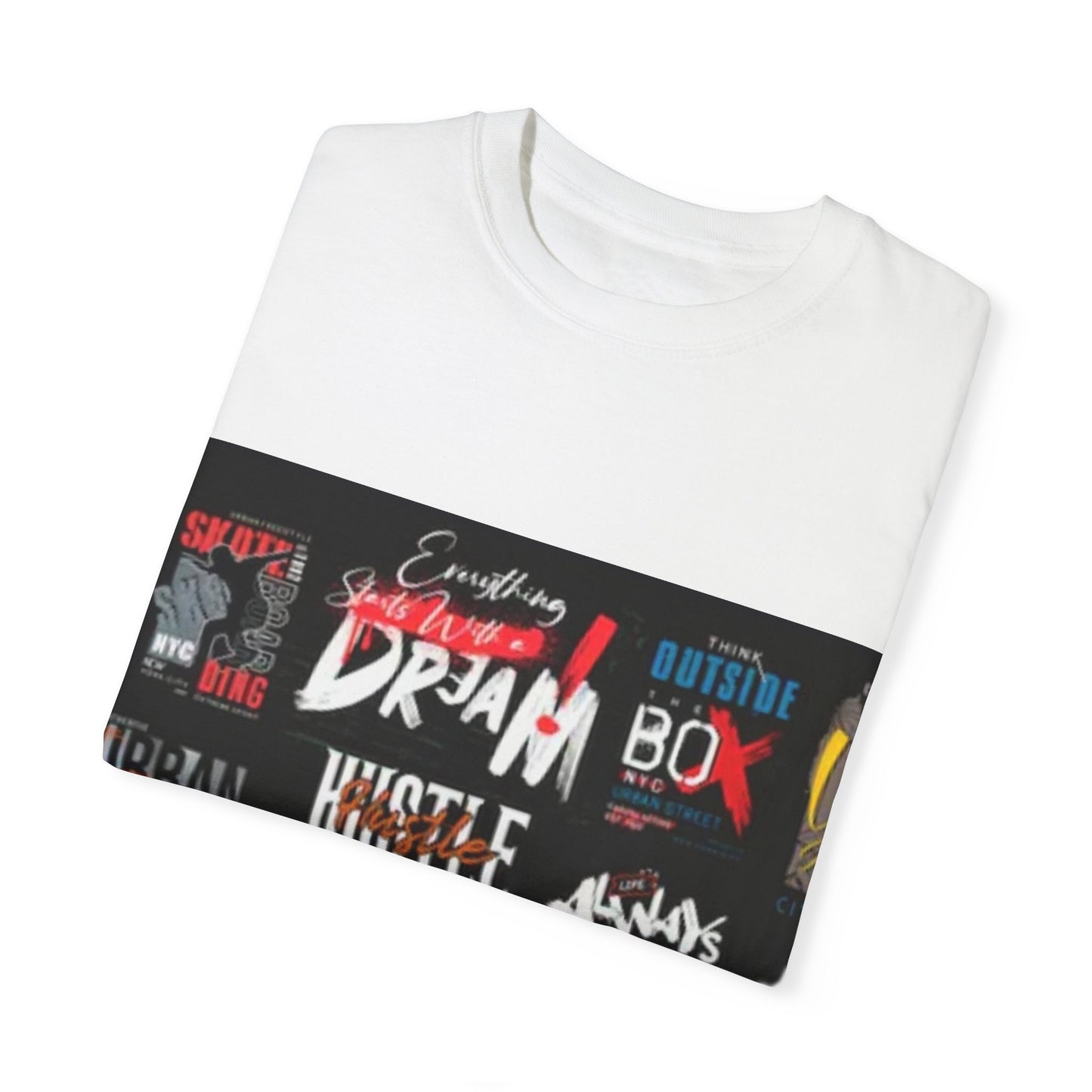 Dream Big Unisex Garment-Dyed T-Shirt - Inspirational Street Art Design