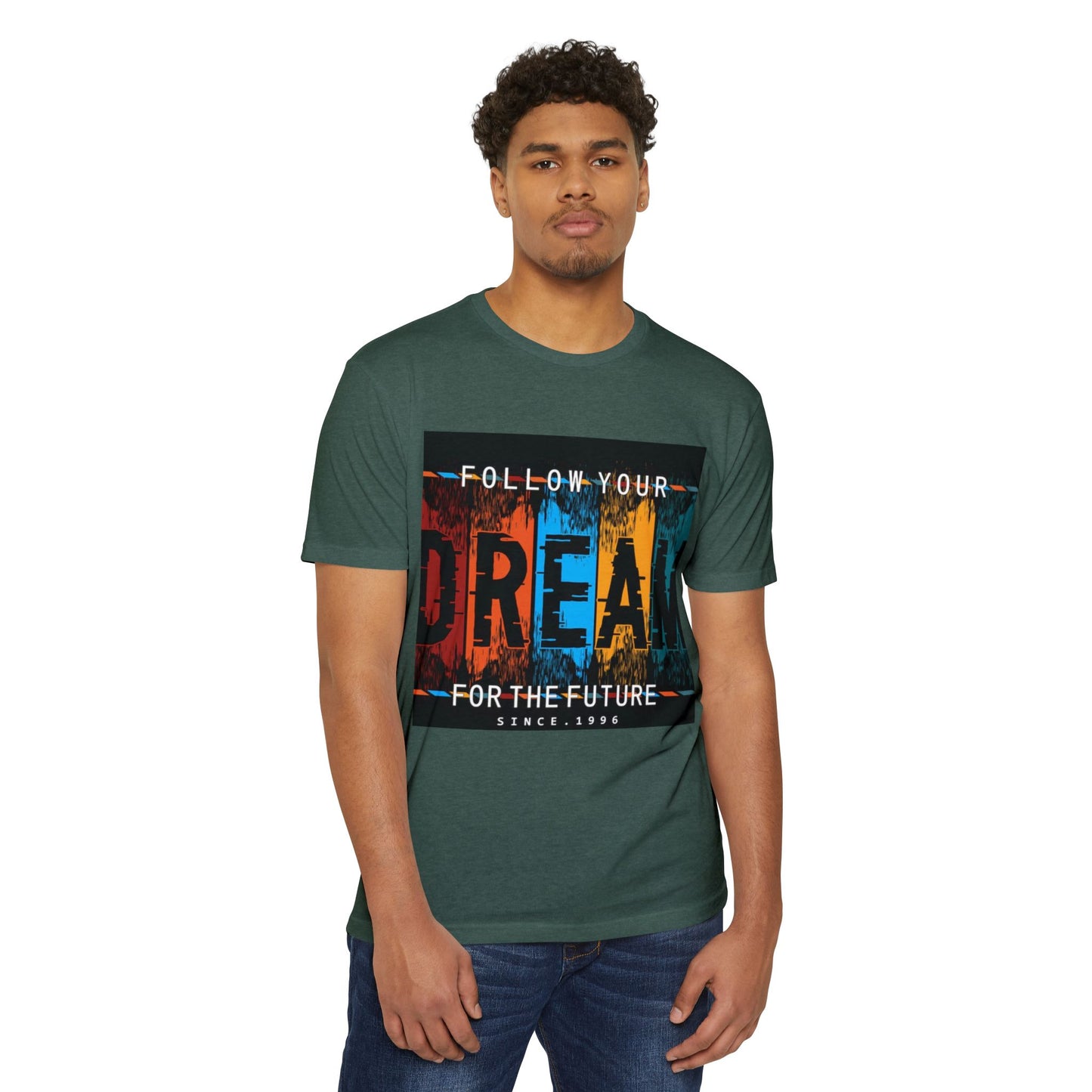 Follow Your Dream Unisex CVC Jersey T-shirt - Inspirational Graphic Tee
