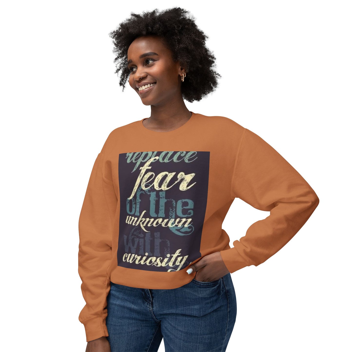 Inspirational Crewneck Sweatshirt - Replace Fear with Curiosity