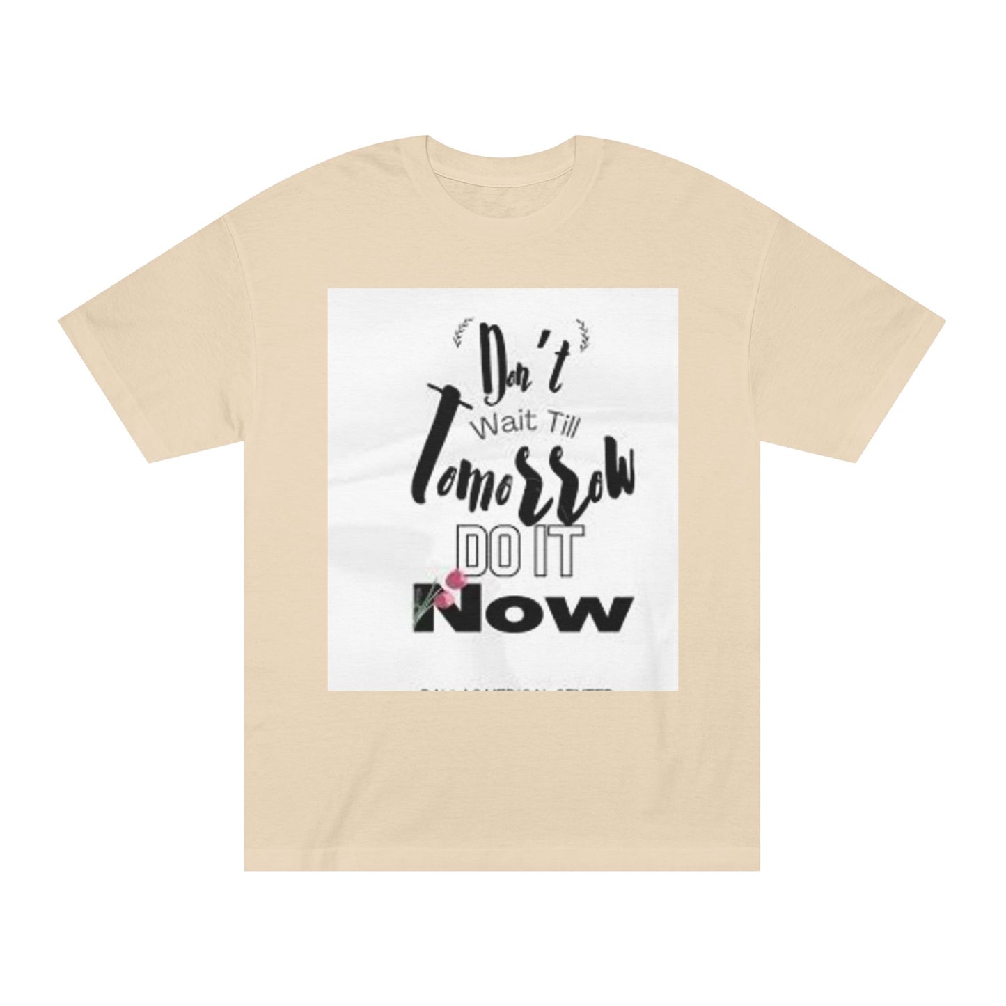 Motivational Unisex Classic Tee - "Start Now, Not Tomorrow"