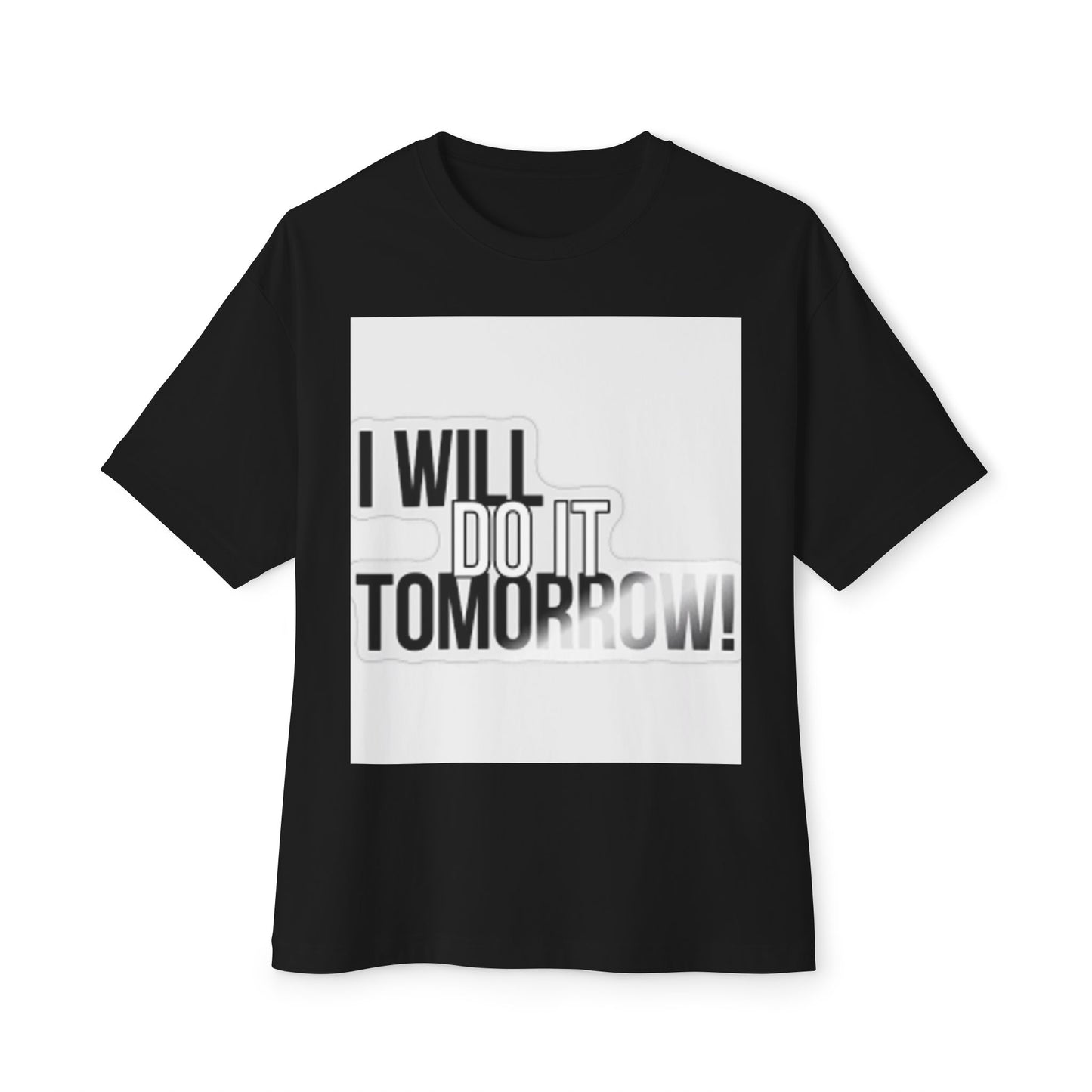 Casual Oversized Tee - "I Will Do It Tomorrow!"