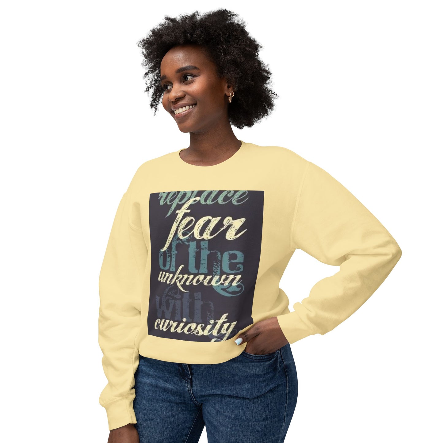 Inspirational Crewneck Sweatshirt - Replace Fear with Curiosity