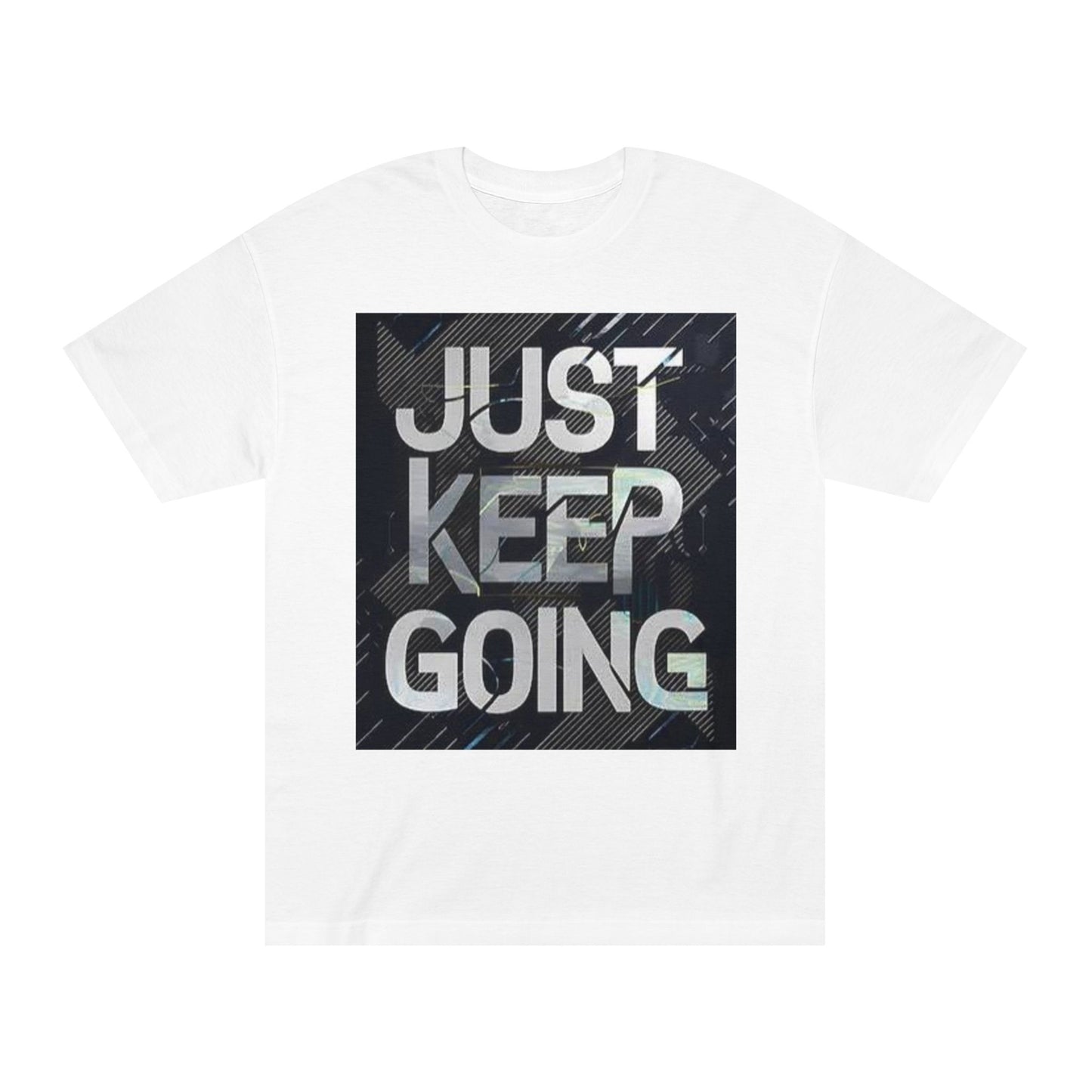 Motivational Unisex Classic Tee - Just Keep Going