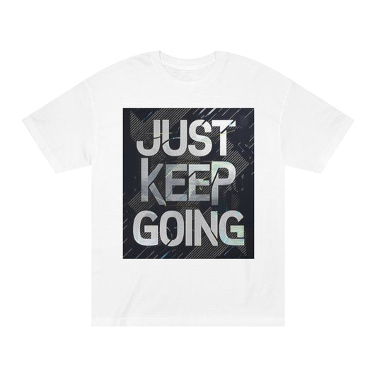 Motivational Unisex Classic Tee - Just Keep Going
