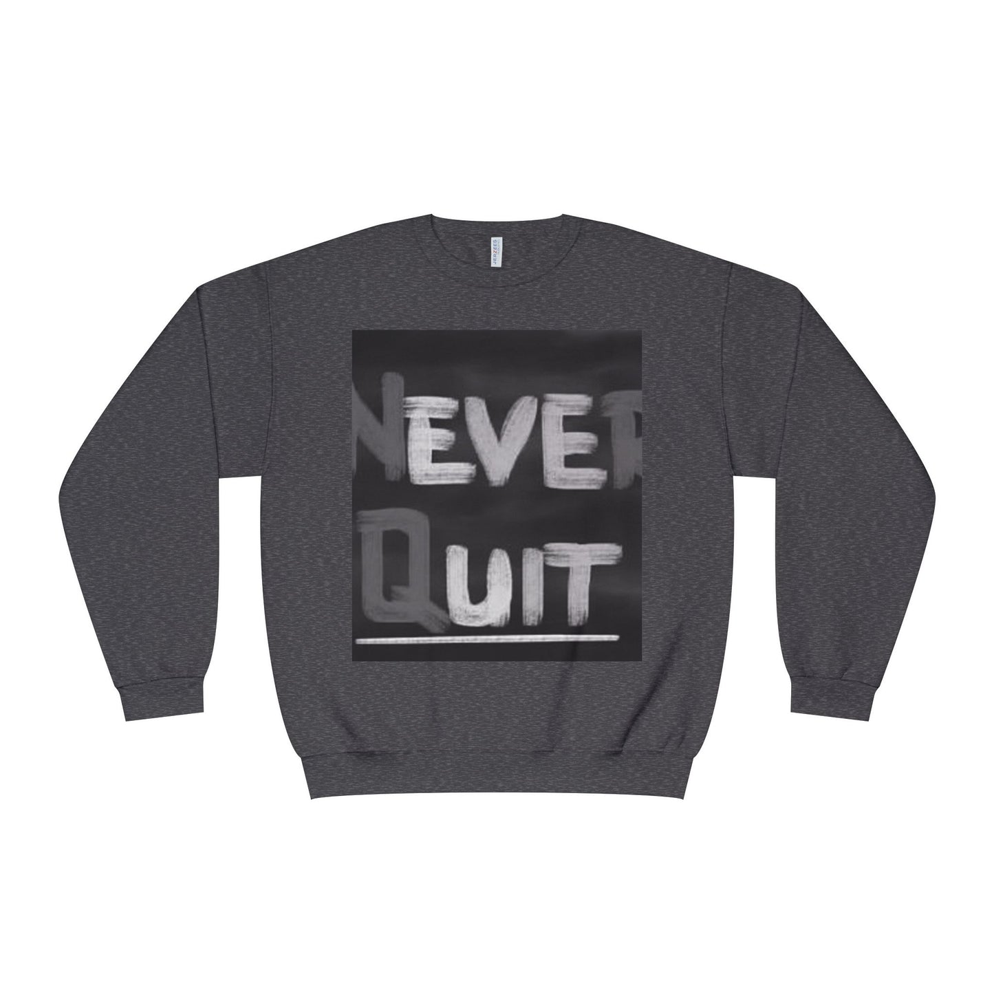 Motivational Crewneck Sweatshirt - "Never Quit"