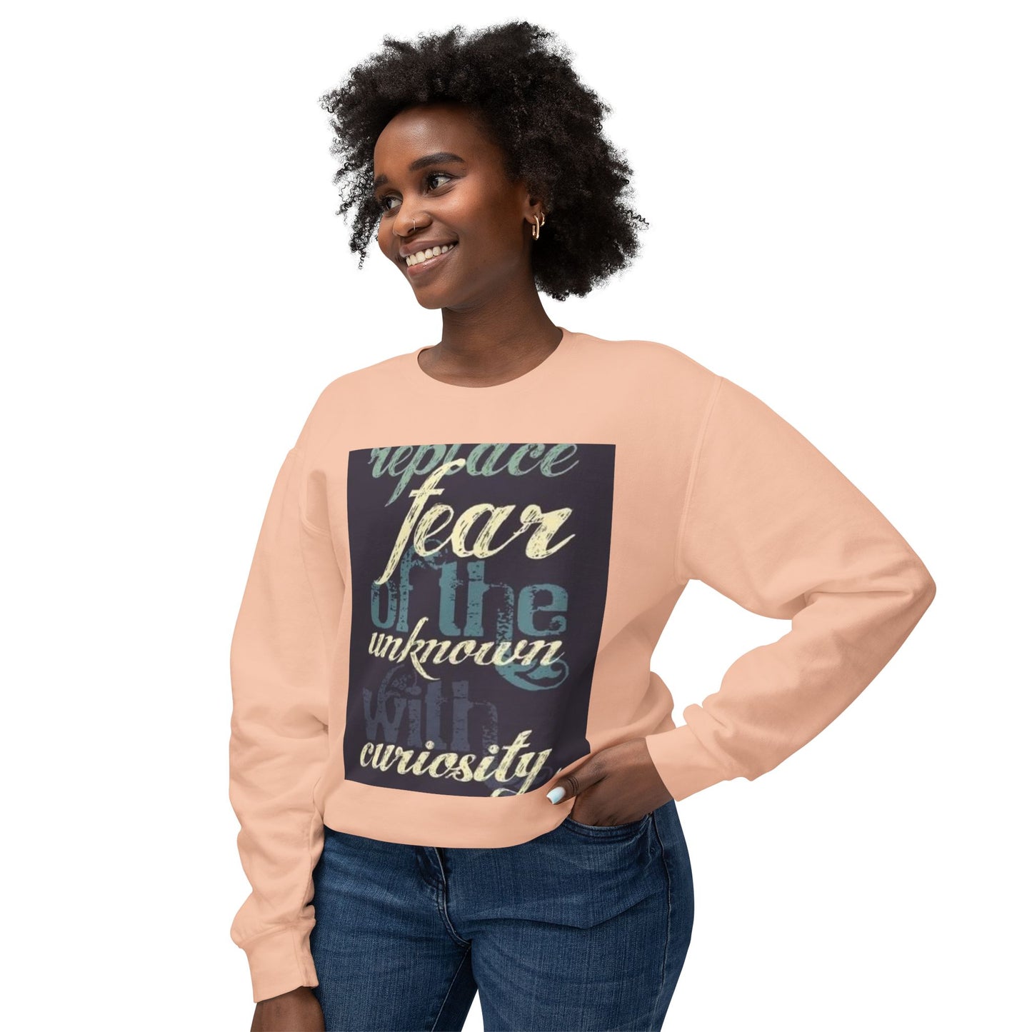 Inspirational Crewneck Sweatshirt - Replace Fear with Curiosity