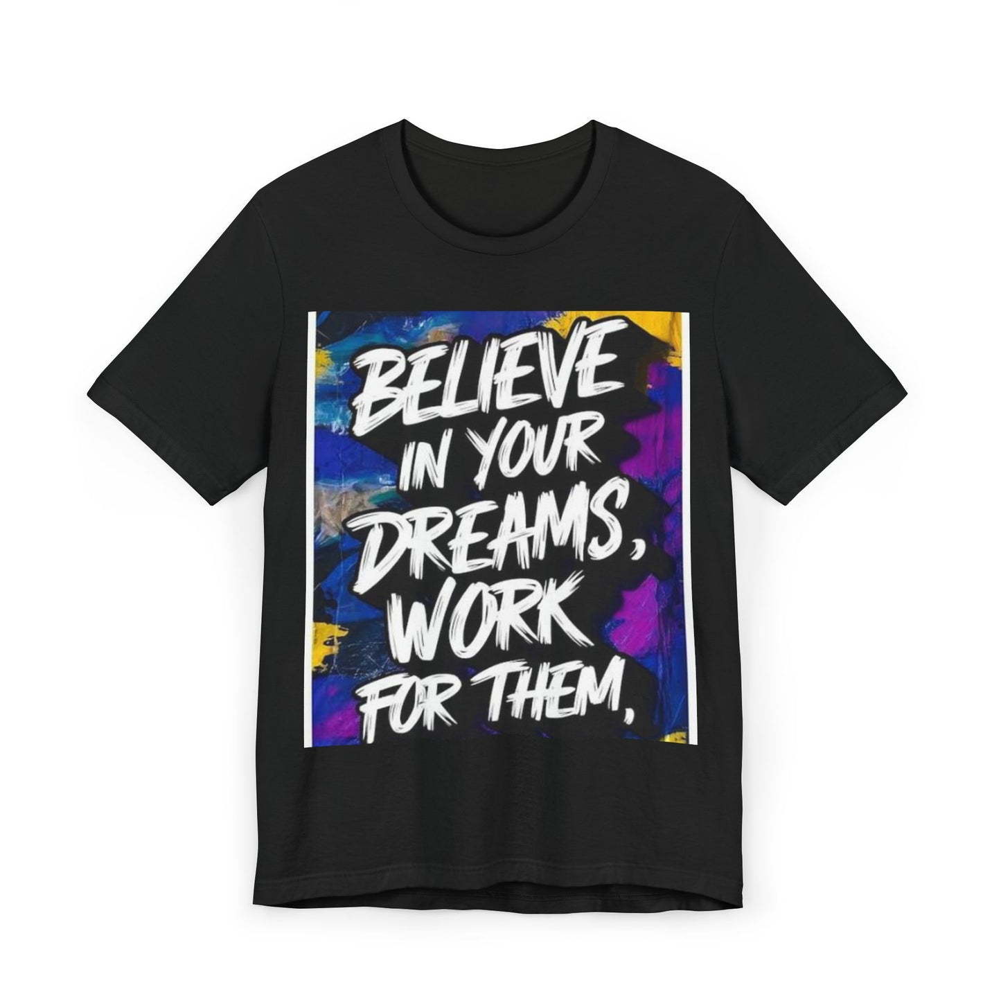 Motivational Unisex Jersey T-Shirt - 'Believe in Your Dreams' Design