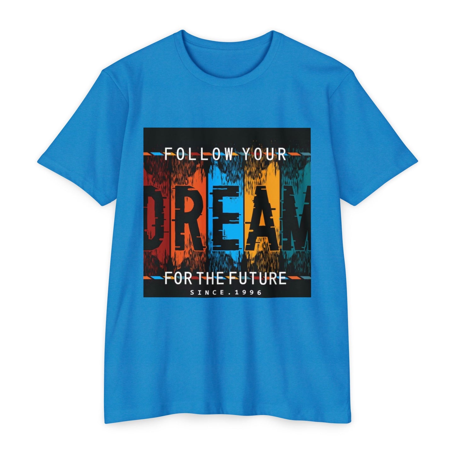Follow Your Dream Unisex CVC Jersey T-shirt - Inspirational Graphic Tee