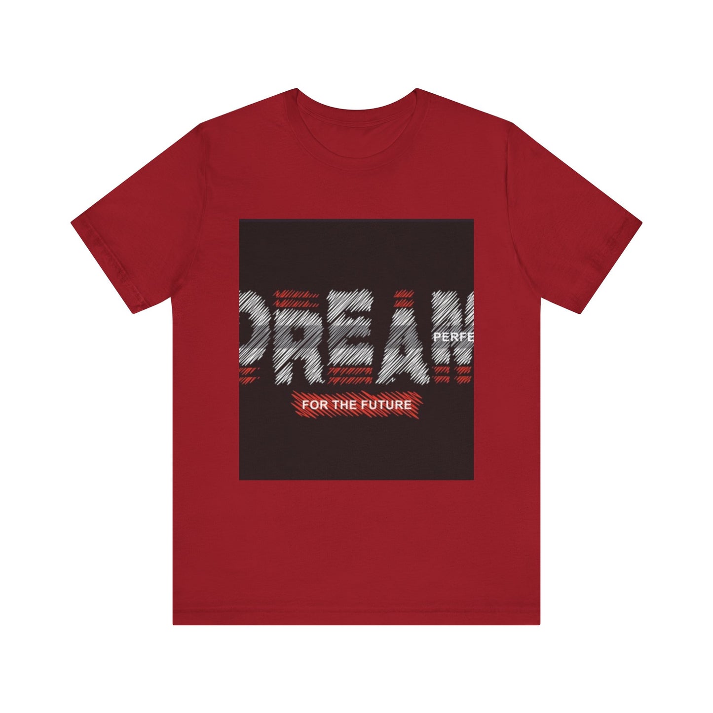 Inspirational Unisex Tee - 'Dream Perfect for the Future' Design