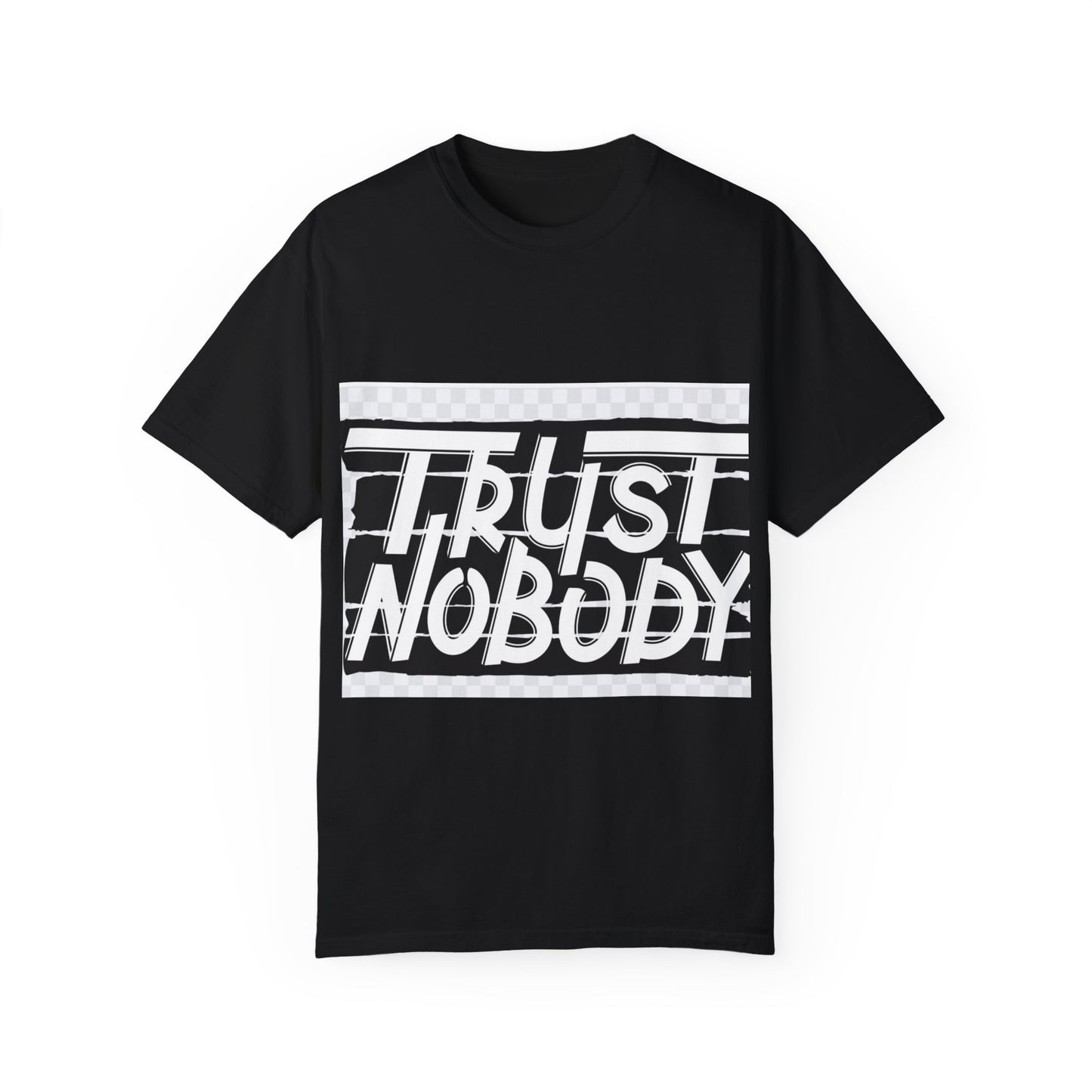Trust Nobody Unisex Garment-Dyed T-Shirt