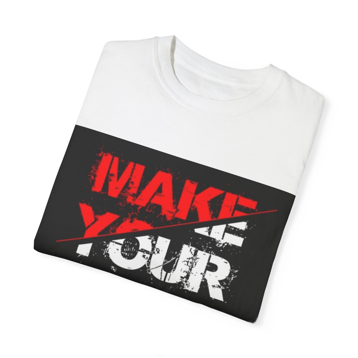 Motivational Unisex Garment-Dyed T-Shirt - "Make Your Dream Happen"