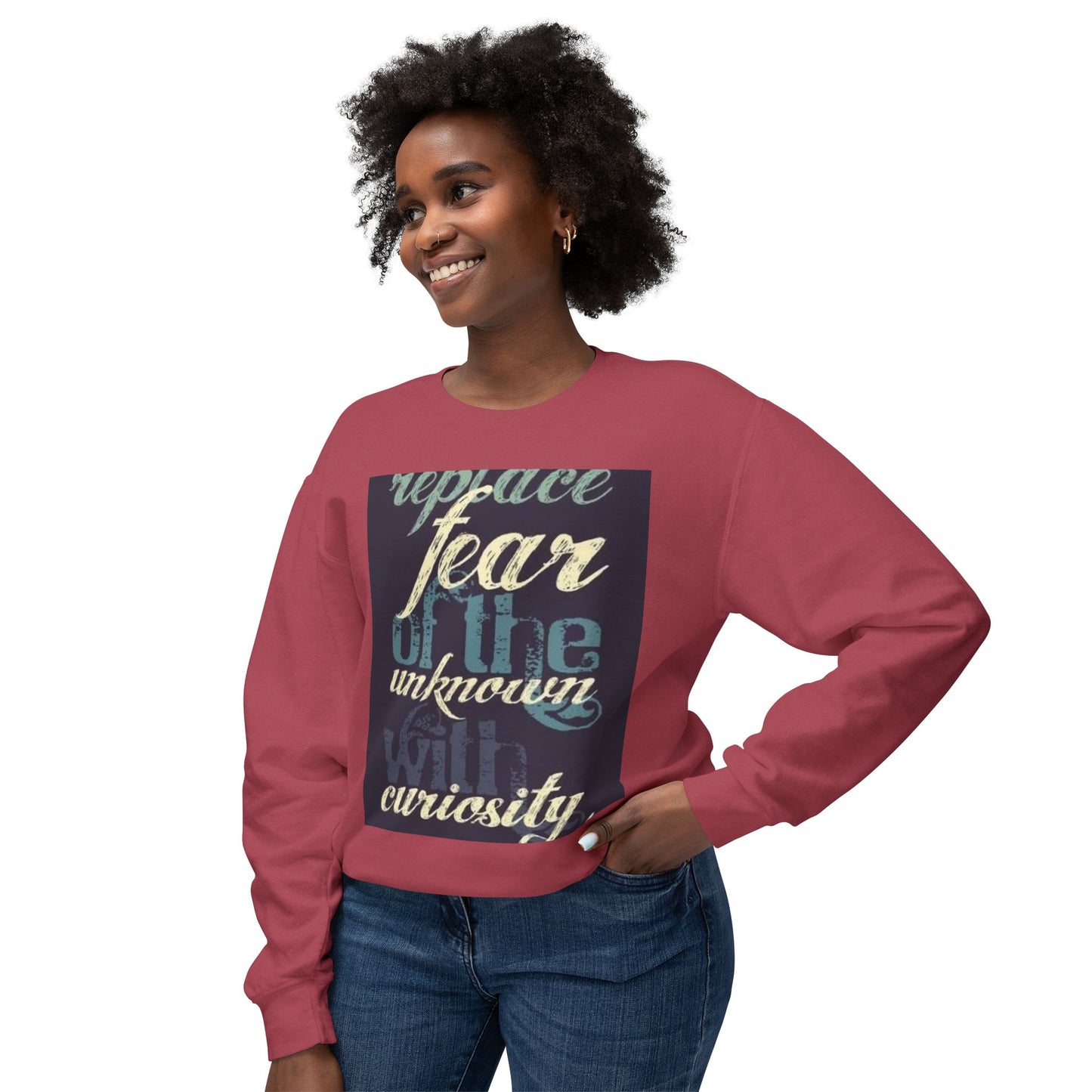 Inspirational Crewneck Sweatshirt - Replace Fear with Curiosity