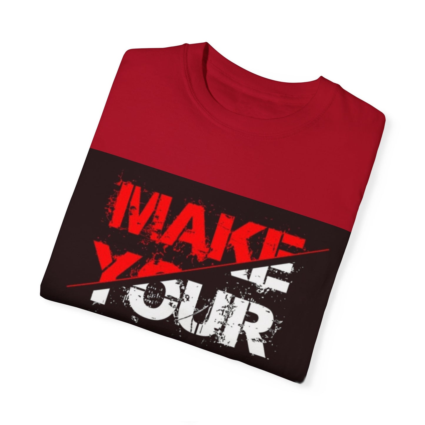 Motivational Unisex Garment-Dyed T-Shirt - "Make Your Dream Happen"