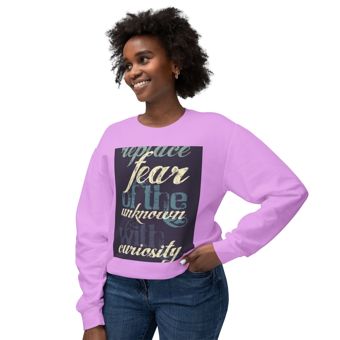 Inspirational Crewneck Sweatshirt - Replace Fear with Curiosity