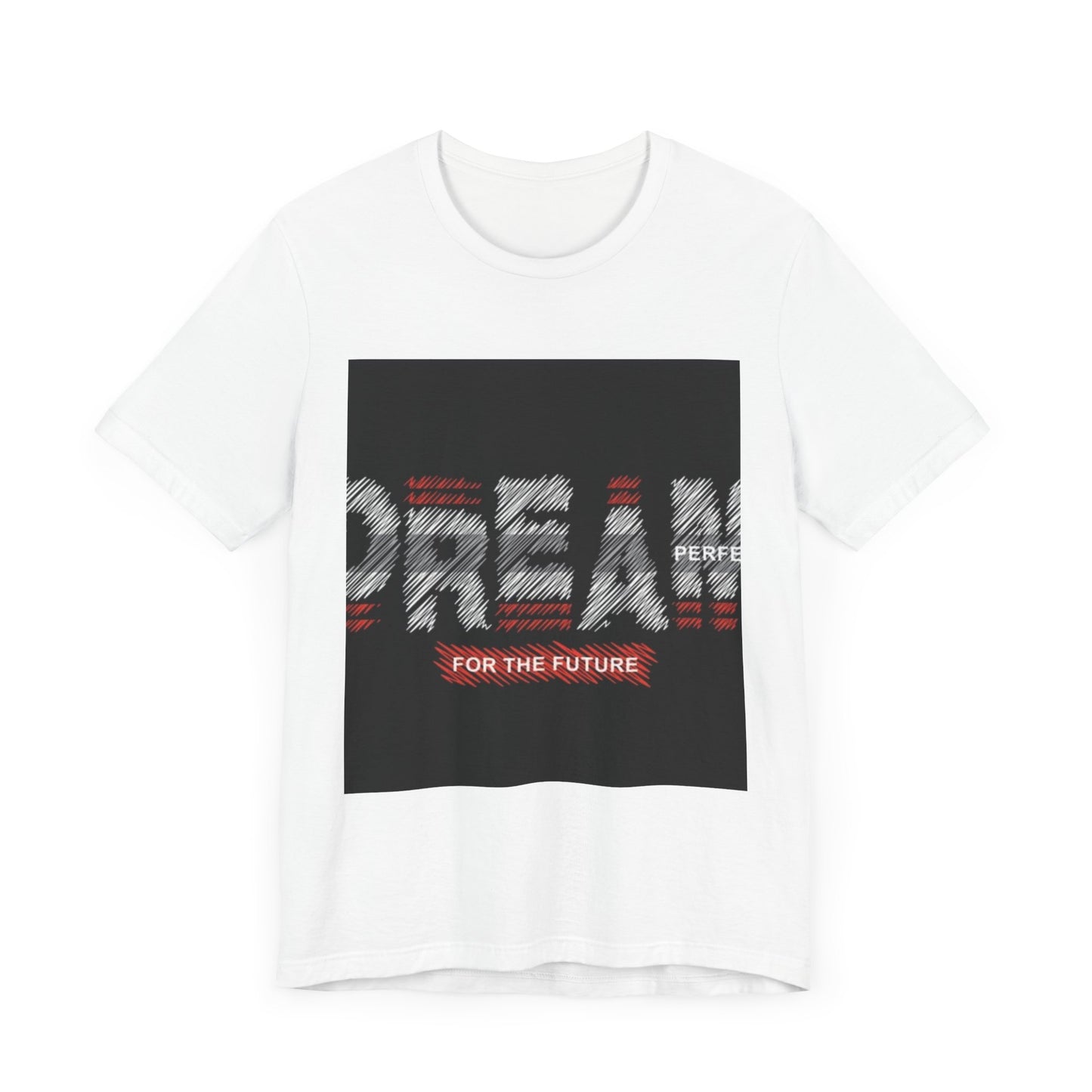 Inspirational Unisex Tee - 'Dream Perfect for the Future' Design
